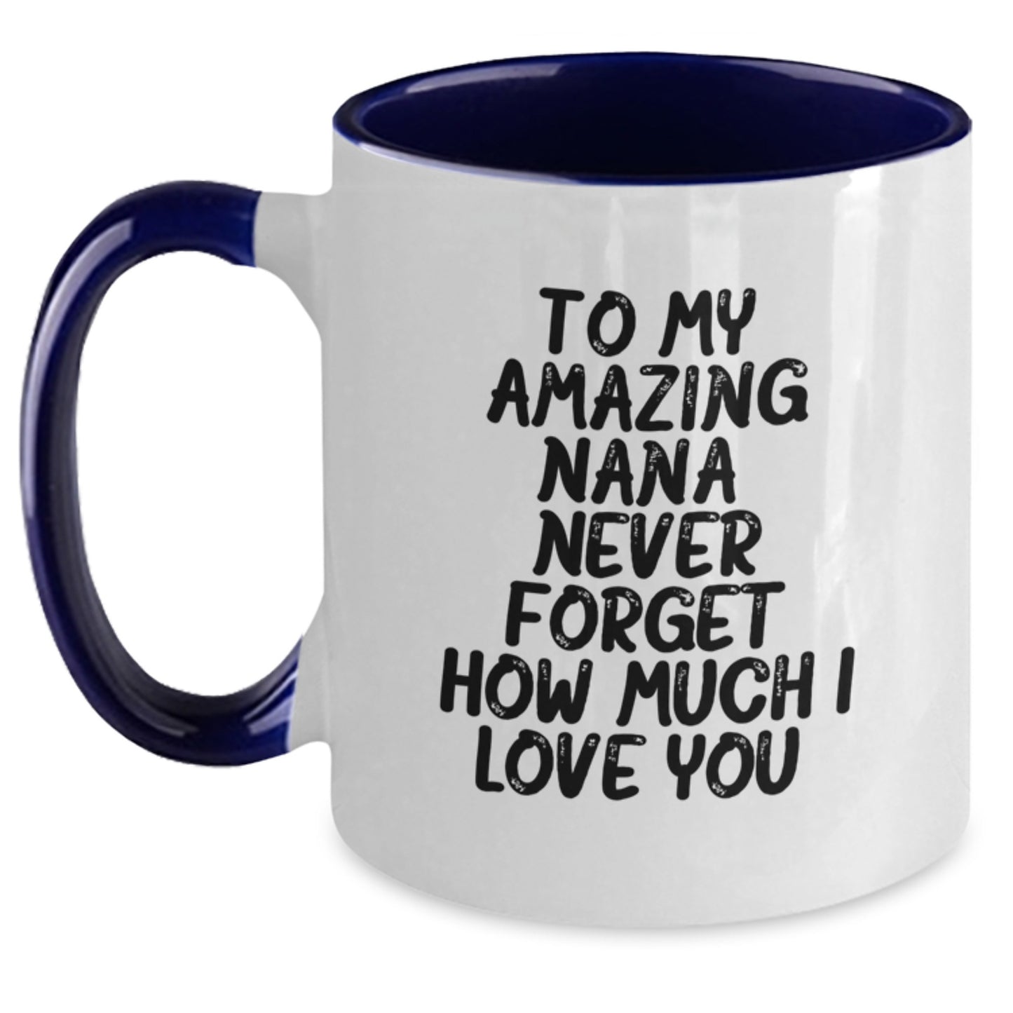 Gifts for Nana, Funny Quotes Two Tone Coffee Mug, To My Amazing Nana Never Forget How Much I Love You Christmas Unique Gifts from Family - Main