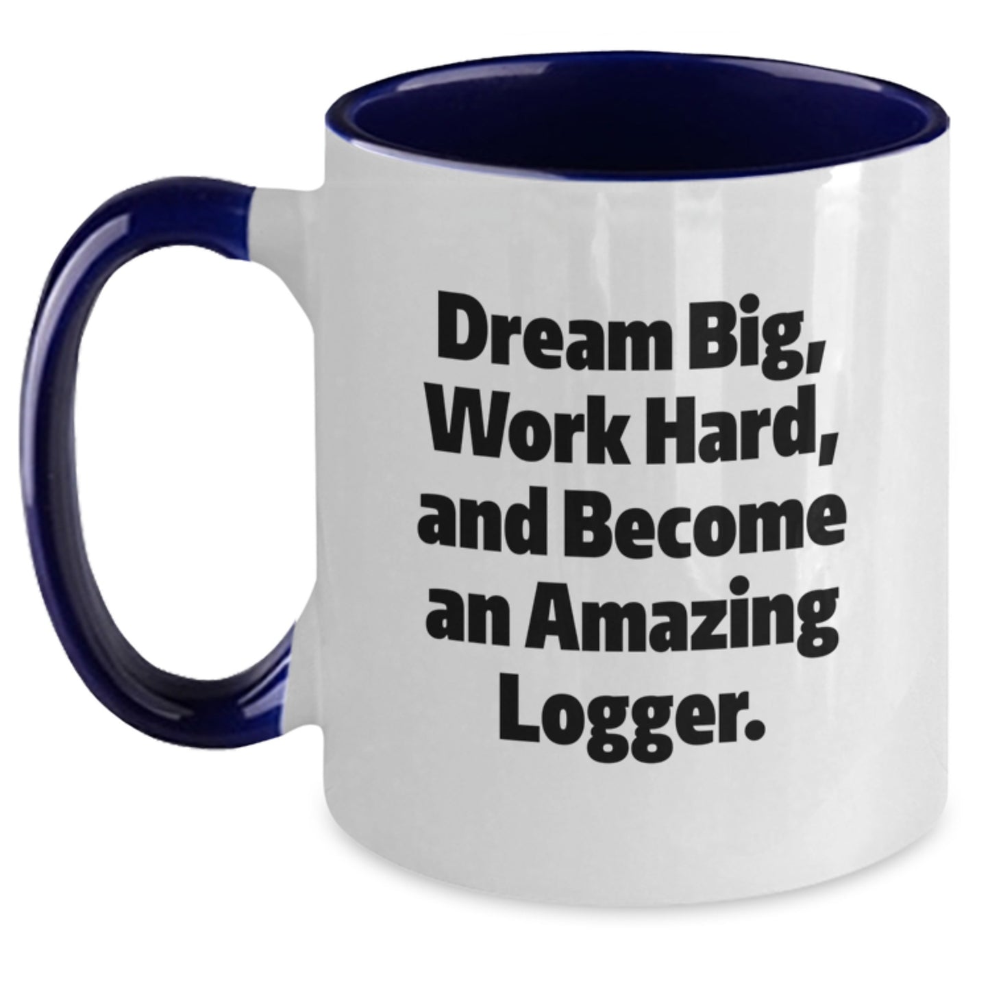 Gifts for Logger Friends Funny Two Tone Coffee Mugs Dream Big Work Hard - Black and White, Red and White, Navy and White, and Pink and White - Main