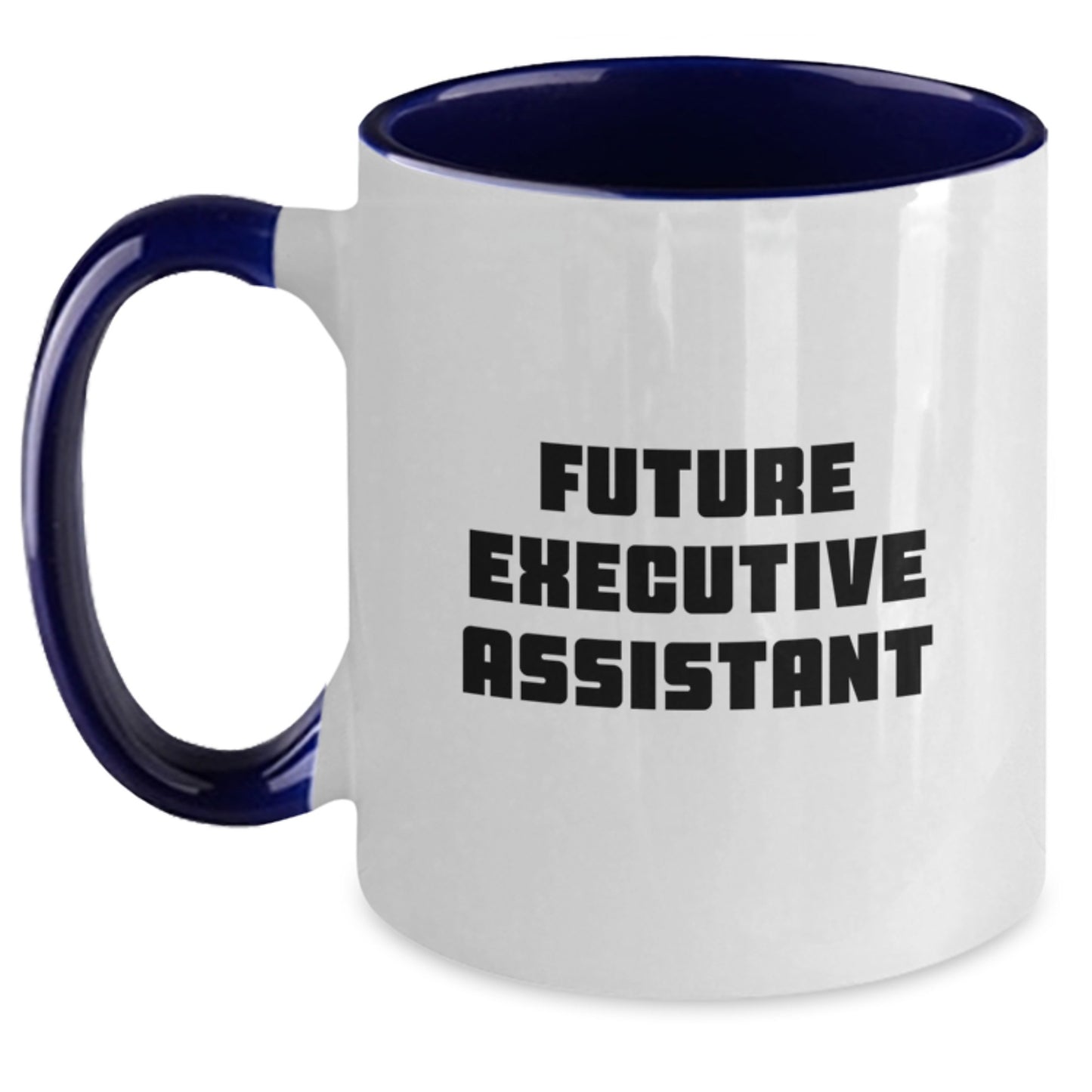 Funny Quote Gifts for Executive Assistant, Men or Women, Two Tone Coffee Mug, Christmas Unique Presents, Gifts from Friends or Family - Main