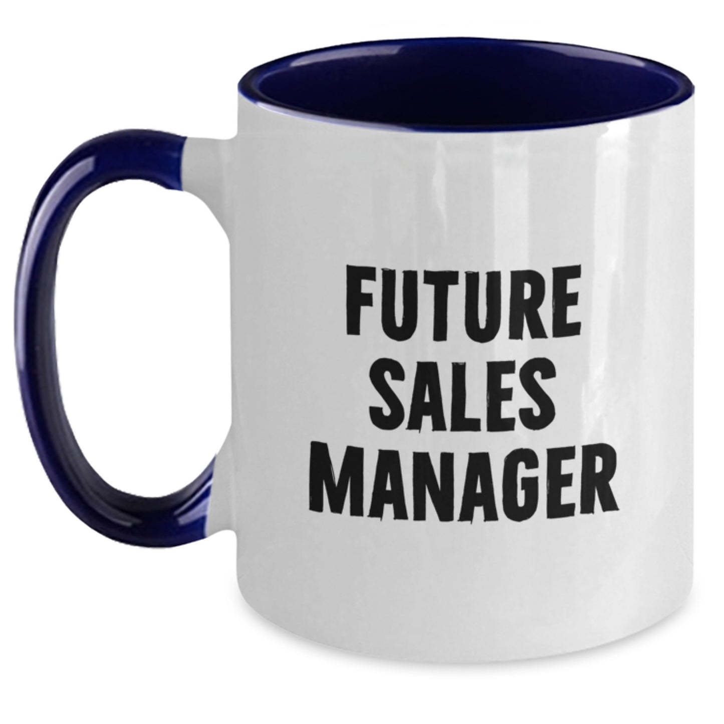 Funny Sales Manager Gifts - 'You're Future Ready' Two Tone Coffee Mug for Graduation, Gifts from Friends, Gifts for Sales Manager - Main