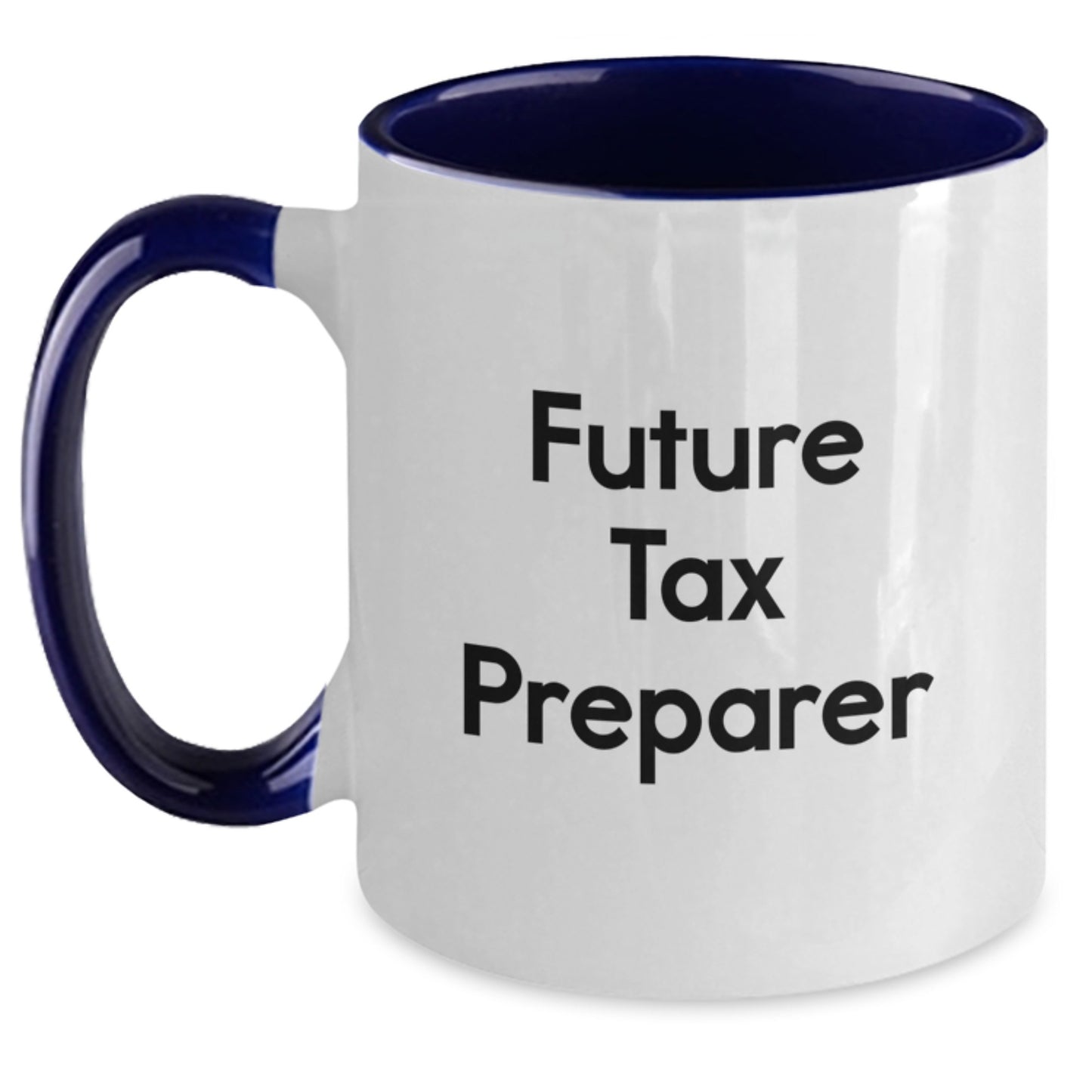 Funny Future Tax Preparer Gifts for Men and Women - Two Tone Coffee Mug with Inspirational Quote from Friends and Family - Main