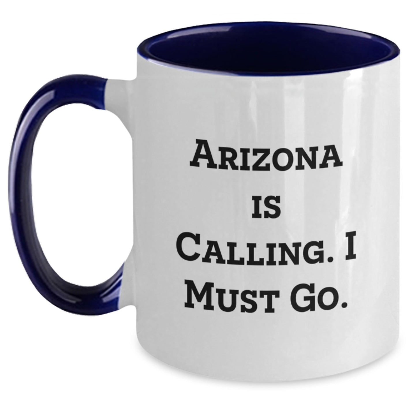 Arizona Calling Funny Two Tone Coffee Mugs Gifts from Men to Women Friends and Family, Black and White, Red and White, Navy and White, Pink and White, Arizona Unique Gifts Christmas Unique Gifts - Main