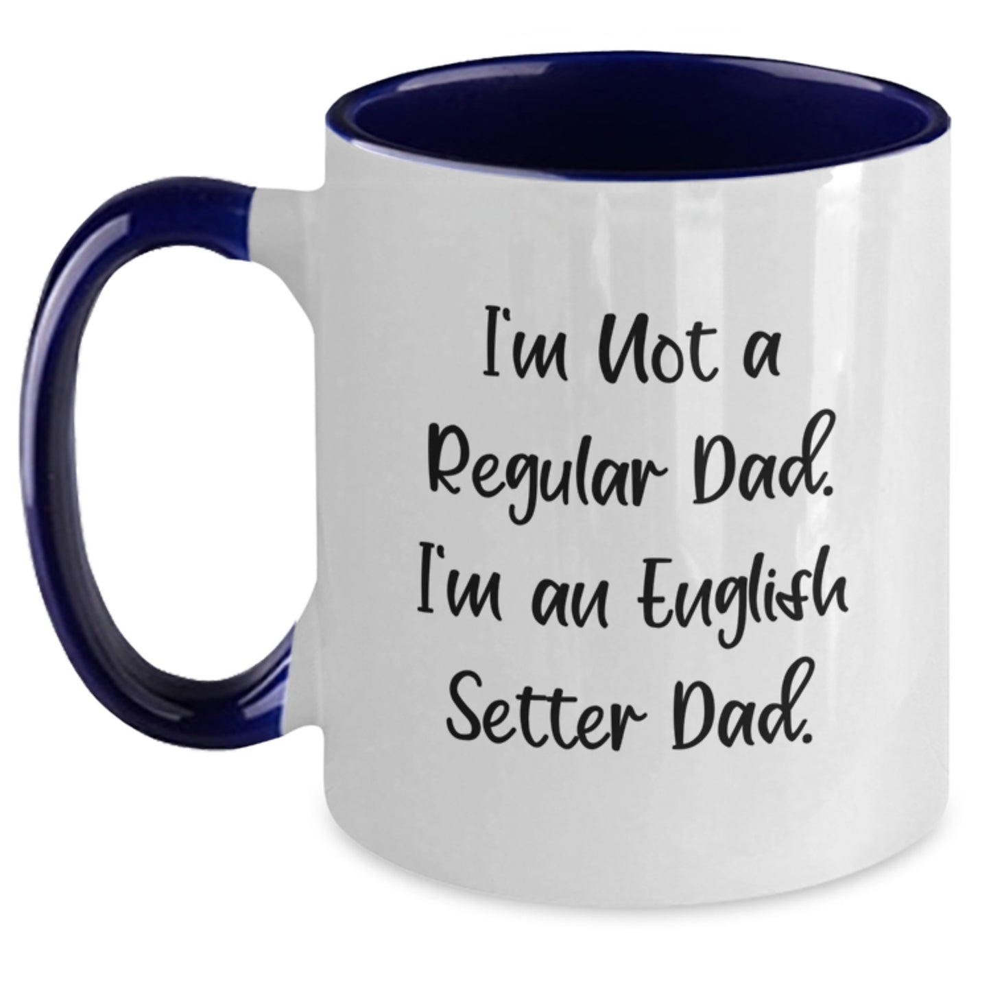 English Setter Dad Funny Gifts for Men Women Friends Coworkers Family - 'I'm Not A Regular Dad' Two Tone Coffee Mugs, Black and White, Red and White, Navy and White, Pink and White - Main