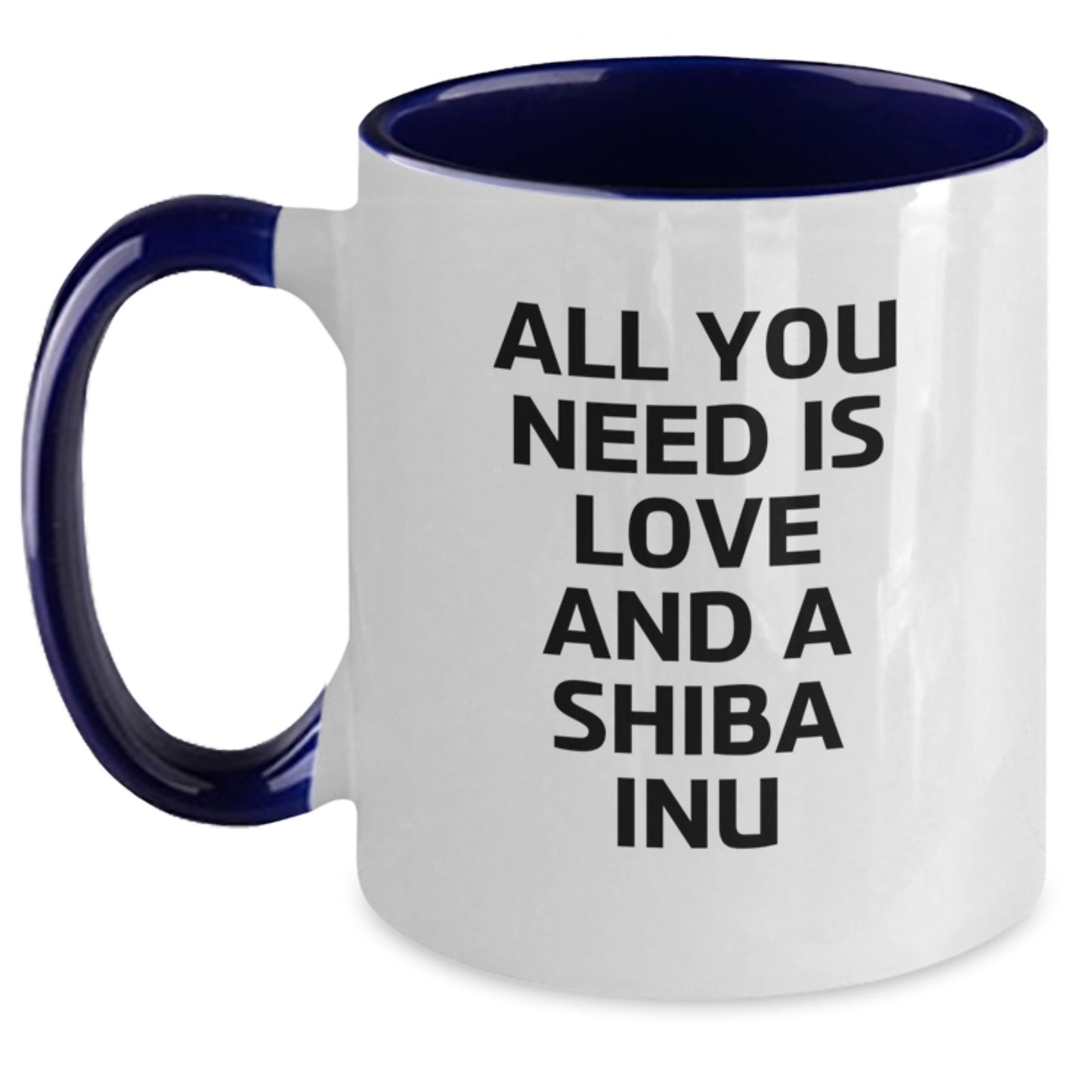 Funny Shiba Inu Dog Gifts for Men from Friends - All You Need Is Love And A Shiba Inu Quote Two Tone Coffee Mug, Birthday Unique Gifts - Main