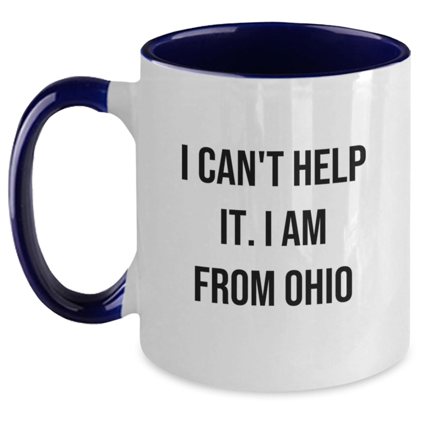 Funny Ohio Gifts from Friends, Unique Two Tone Coffee Mugs for Ohio Men, Christmas Unique Gifts, I Can't Help It. I Am From Ohio - Main