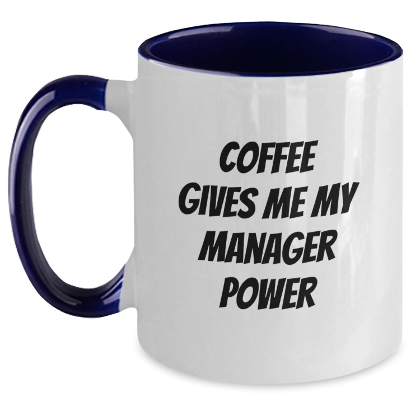 Manager Power Coffee Mug, Funny Quote Gift for Him or Her, Birthday Unique Gifts from Friends, Coworkers, or Family - Main