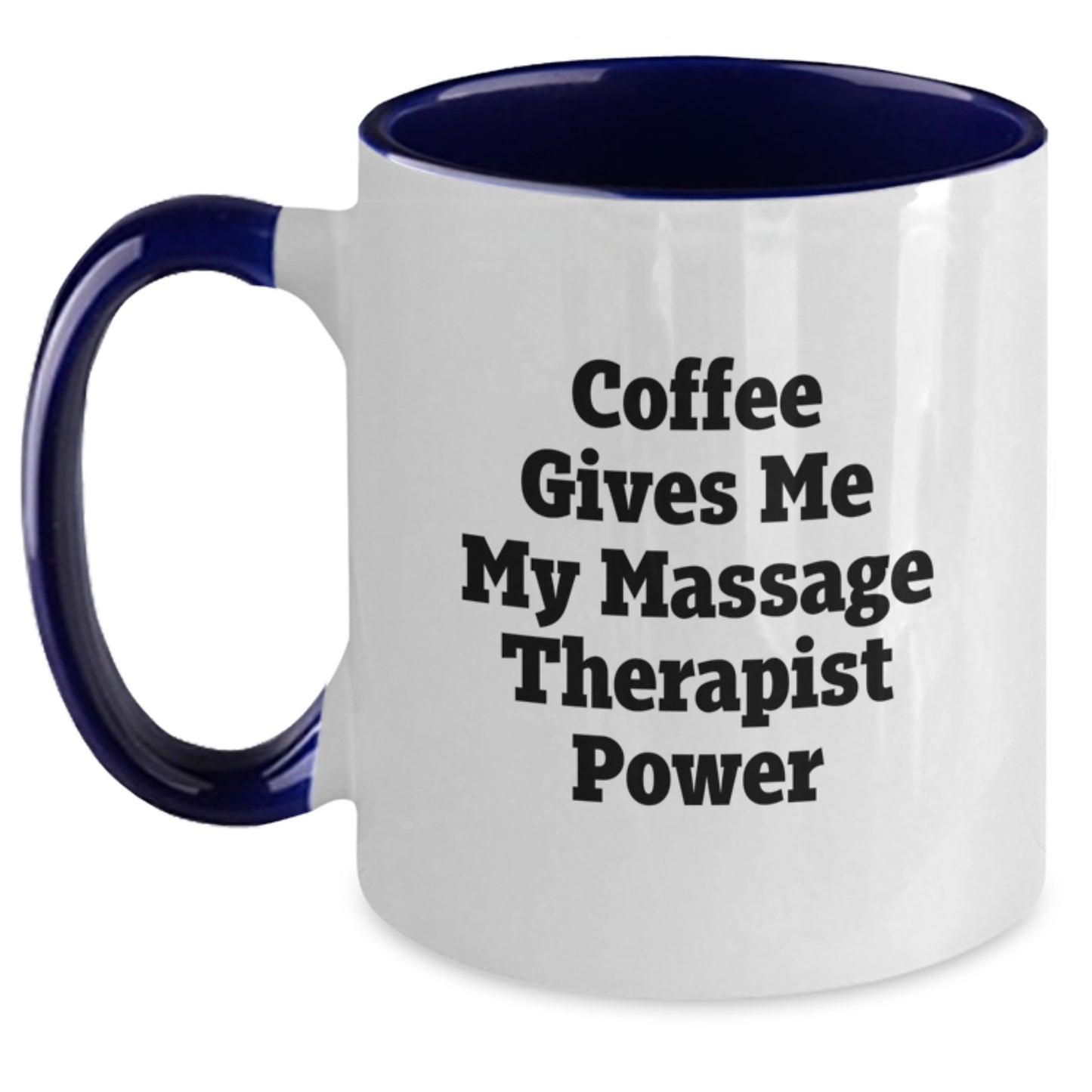 Massage Therapist Power Mug, Funny Coffee Gift for Graduation, Two Tone Coffee Cup with 'Coffee Gives Me My Massage Therapist Power', Gifts from Friends for Massage Therapist - Main