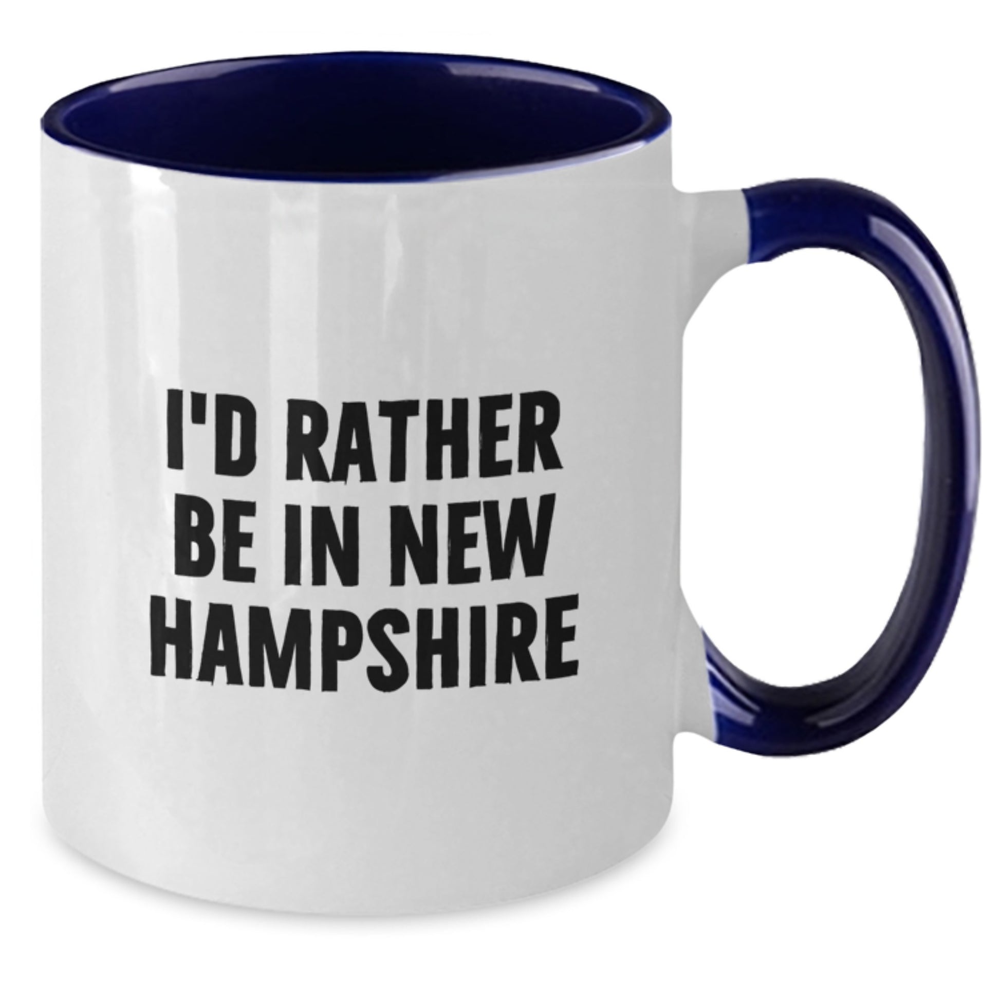 Funny New Hampshire Gifts, I'd Rather Be In New Hampshire Two Tone Coffee Mug for Birthday, Gifts from Friends, Gifts for New Hampshire Enthusiasts - Additional