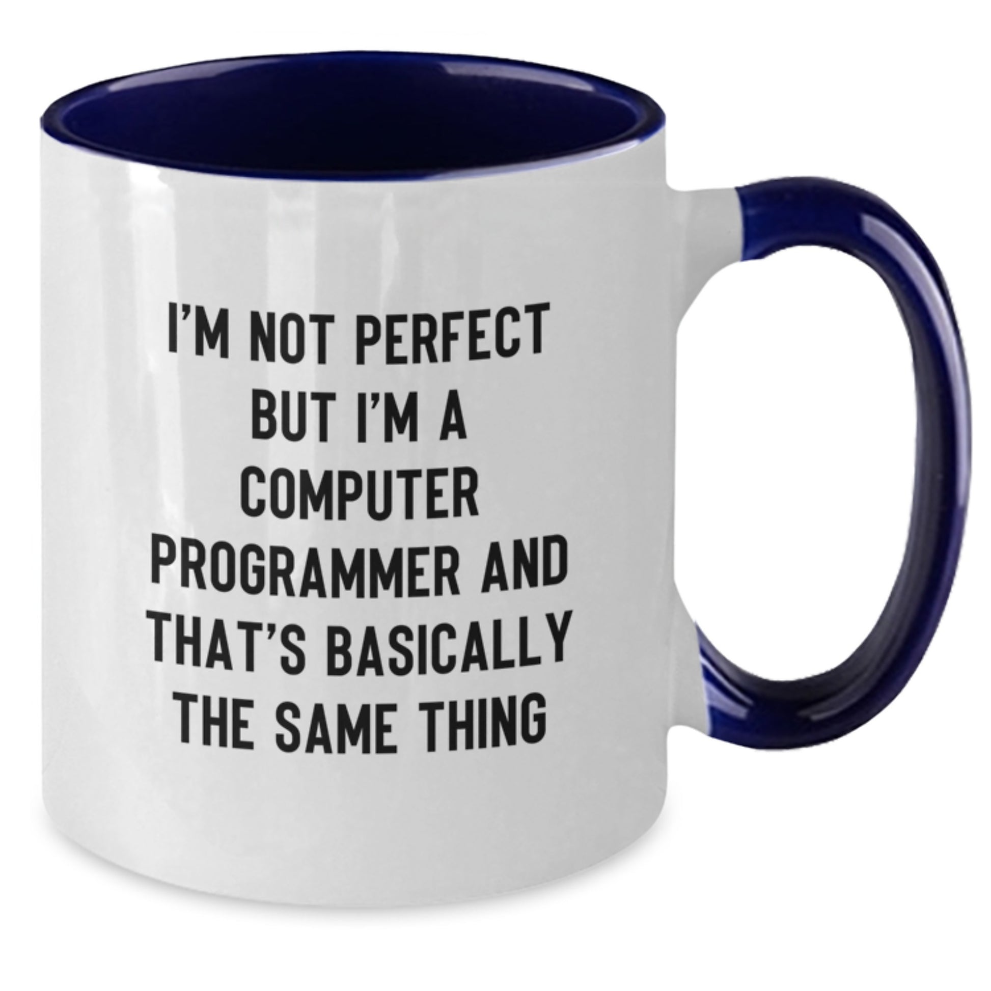 Computer Programmer Humor Gifts from Friends and Family, I'm Not Perfect But I'm A Computer Programmer And That's Basically The Same Thing Funny Two Tone Coffee Mug for Birthday - Additional