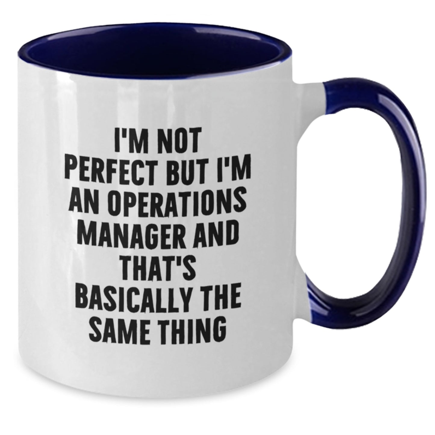 Funny Operations Manager Gifts, I'm Not Perfect But I'm An Operations Manager And That's Basically The Same Thing, Two Tone Coffee Mug, Birthday Unique Gifts from Friends for Operations Manager - Additional