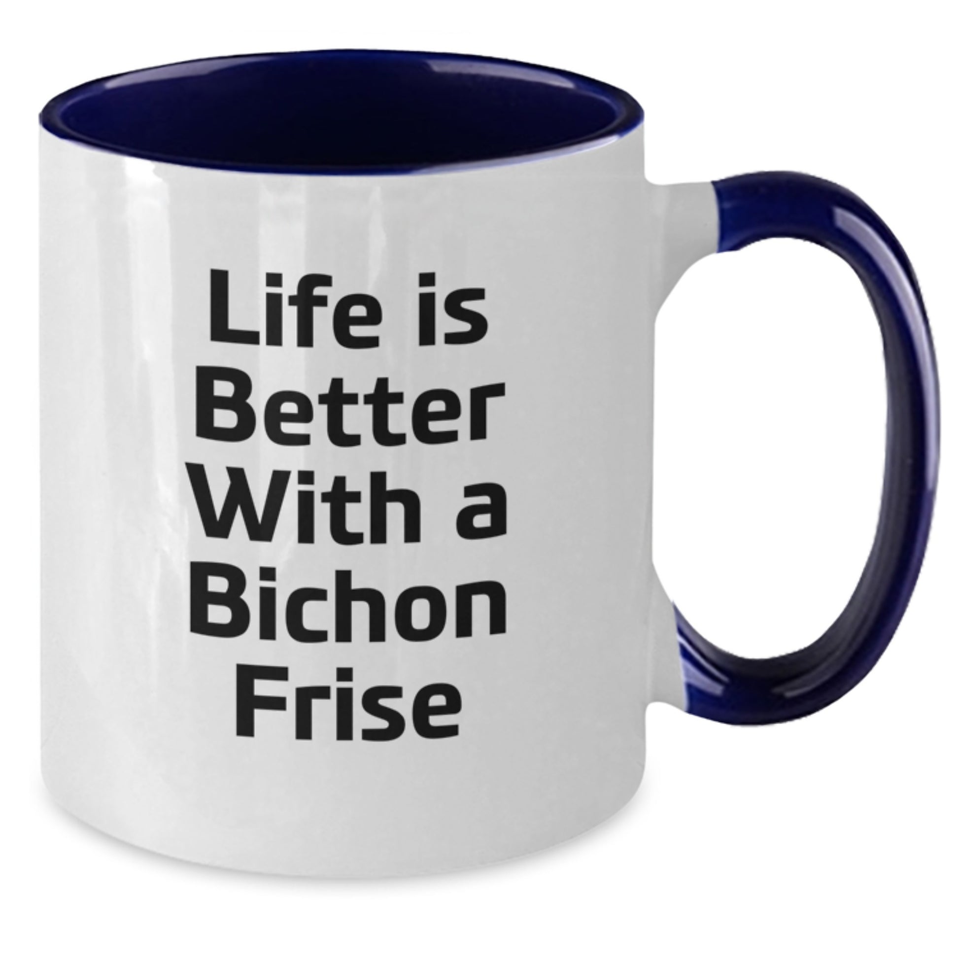 Funny Bichon Frise Dog Gifts from Friends and Family for Graduation Unique Gifts with Life Is Better Quote on Two Tone Coffee Mug - Additional