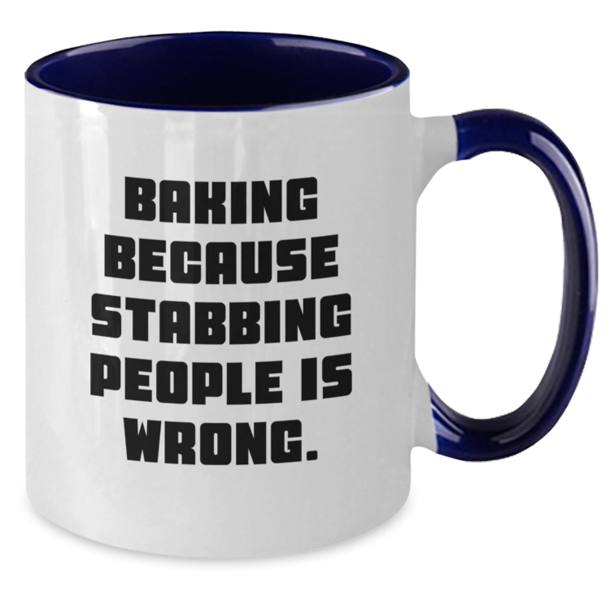 Funny Baking Gifts for Friends from Men - Two Tone Coffee Mugs with Baking Because Stabbing People Is Wrong Quote - Additional