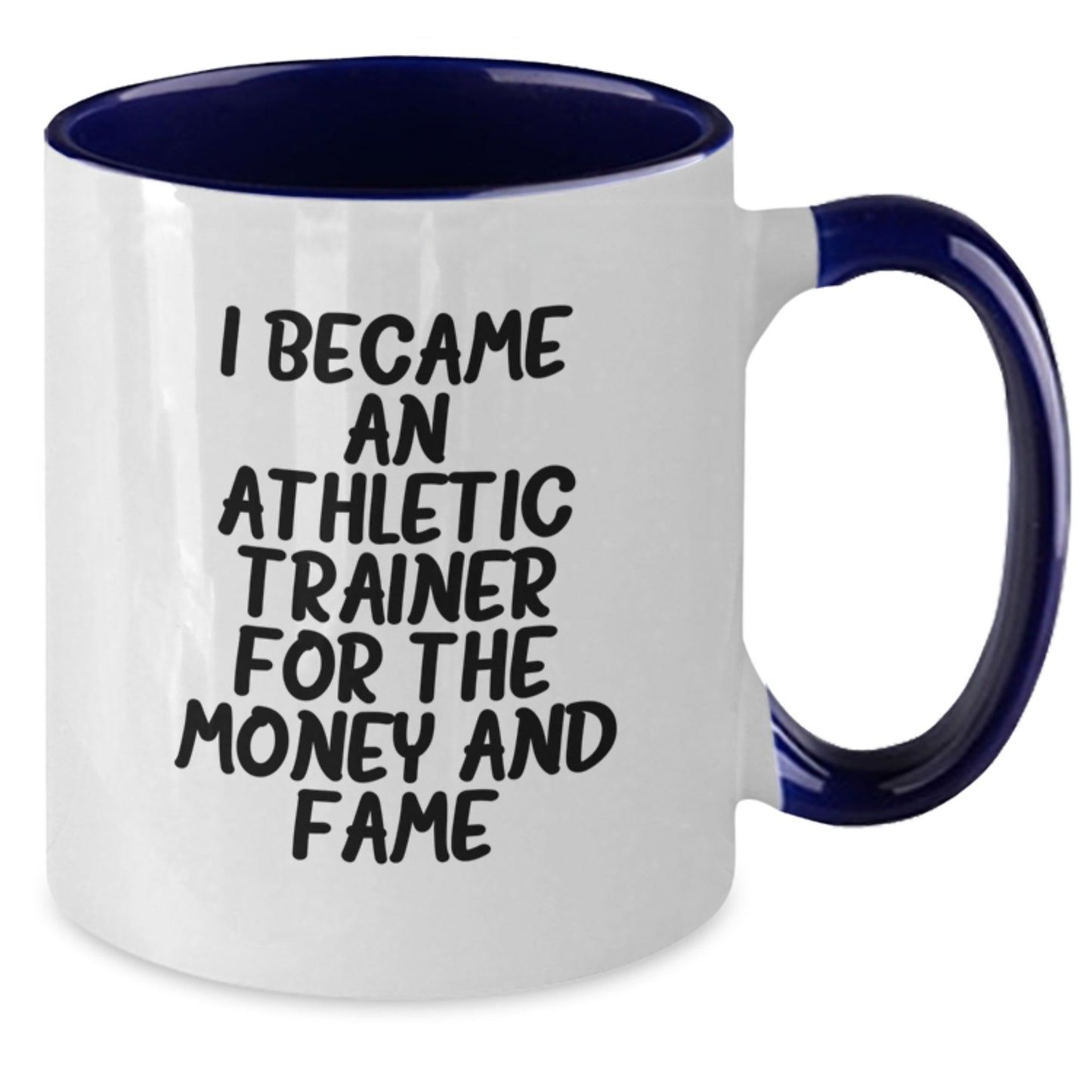 Funny Athletic Trainer Gifts for Men from Friends, Two Tone Coffee Mug with I Became An Athletic Trainer For The Money And Fame Quote, Perfect Christmas Unique Gifts - Additional