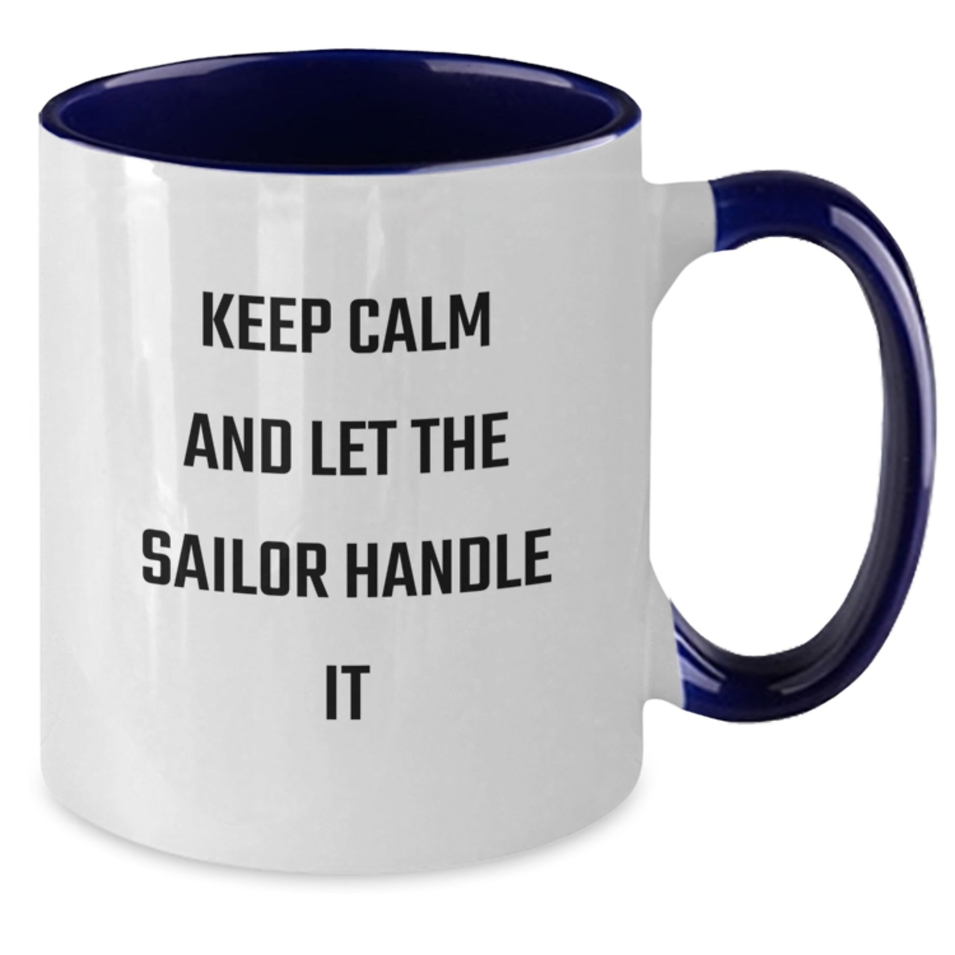 Funny Sailor Gifts from Men to Friends Christmas Unique Sailor Two Tone Coffee Mugs with 'Keep Calm And Let The Sailor Handle It' Quote for Sailor - Additional