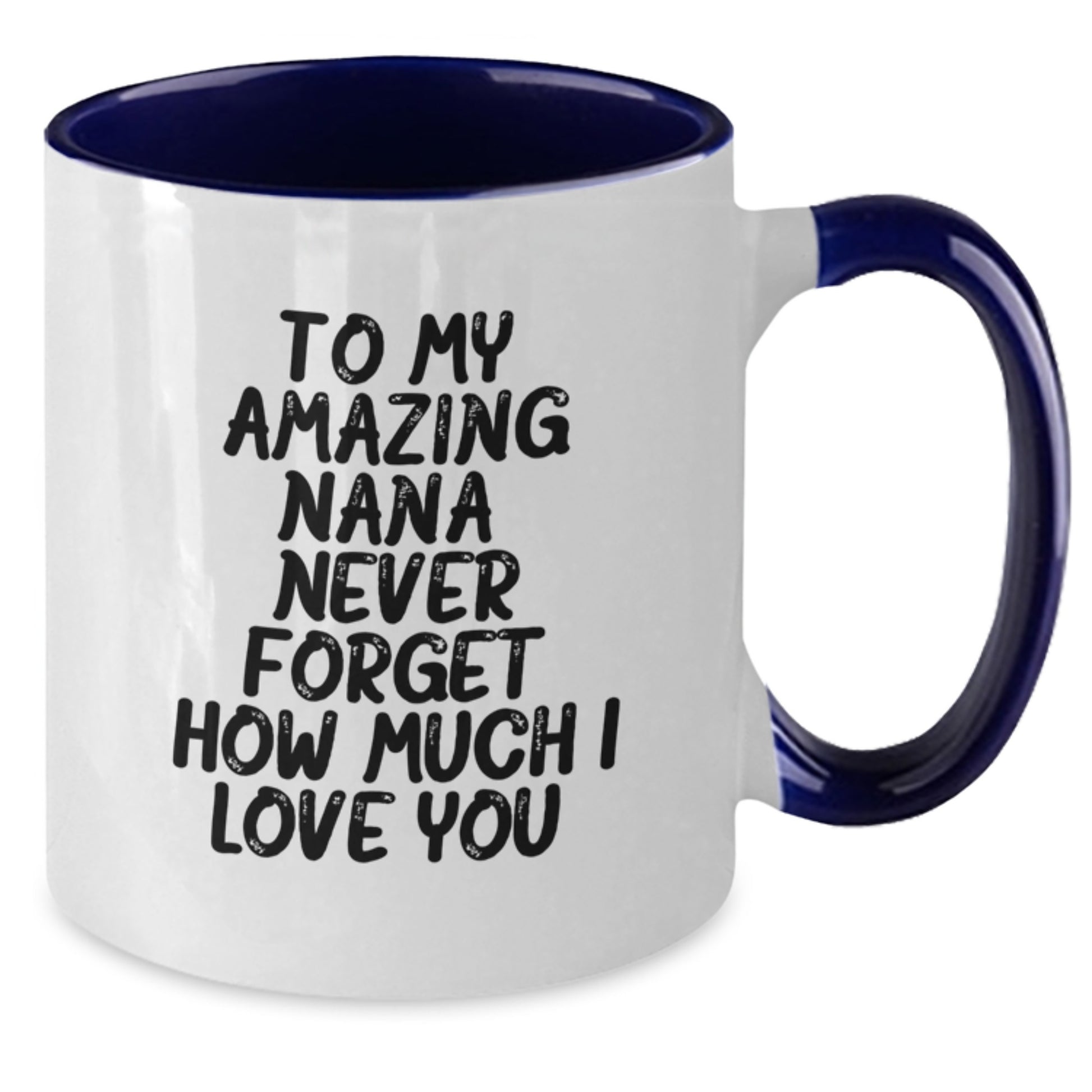 Gifts for Nana, Funny Quotes Two Tone Coffee Mug, To My Amazing Nana Never Forget How Much I Love You Christmas Unique Gifts from Family - Additional