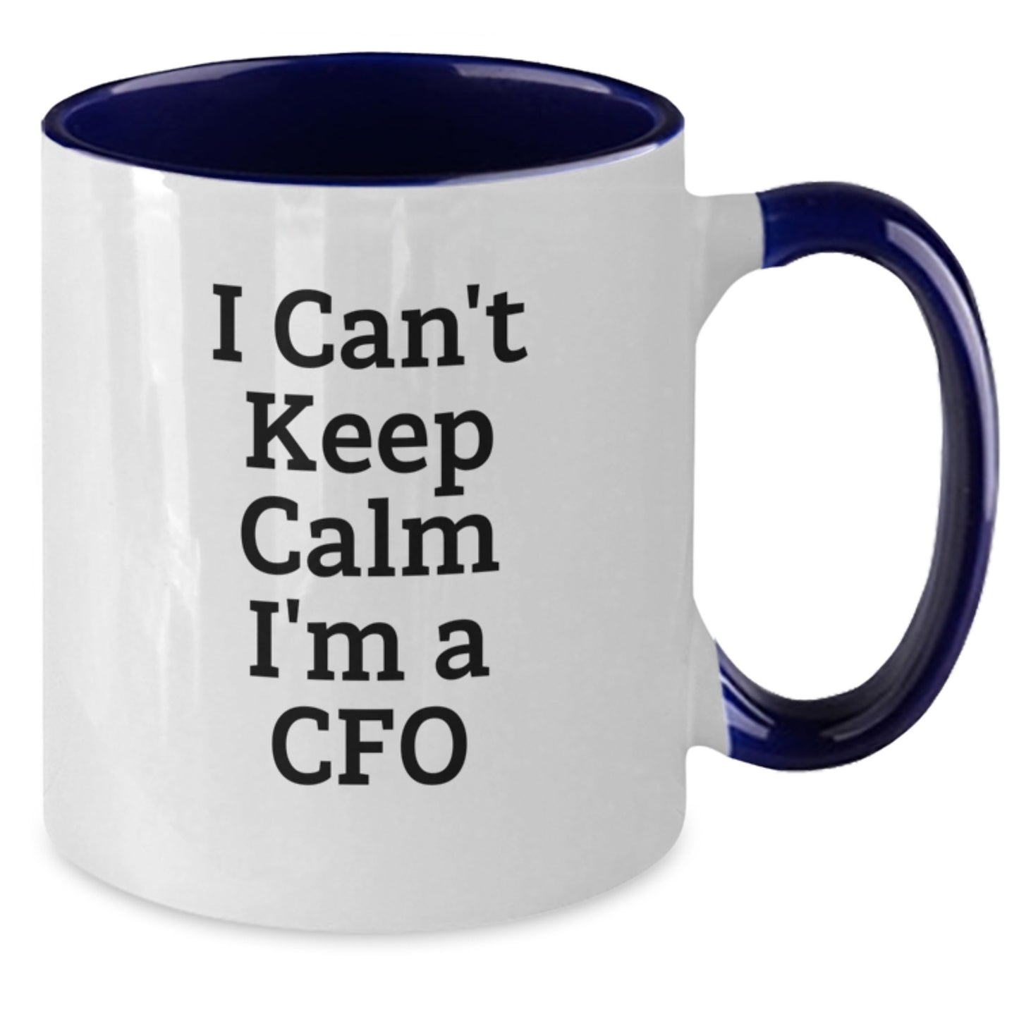 Funny CFO Gifts for Men CFOs, I Can't Keep Calm I'm A CFO Christmas Unique Gifts from Friends, Two Tone Coffee Mug for CFOs - Additional