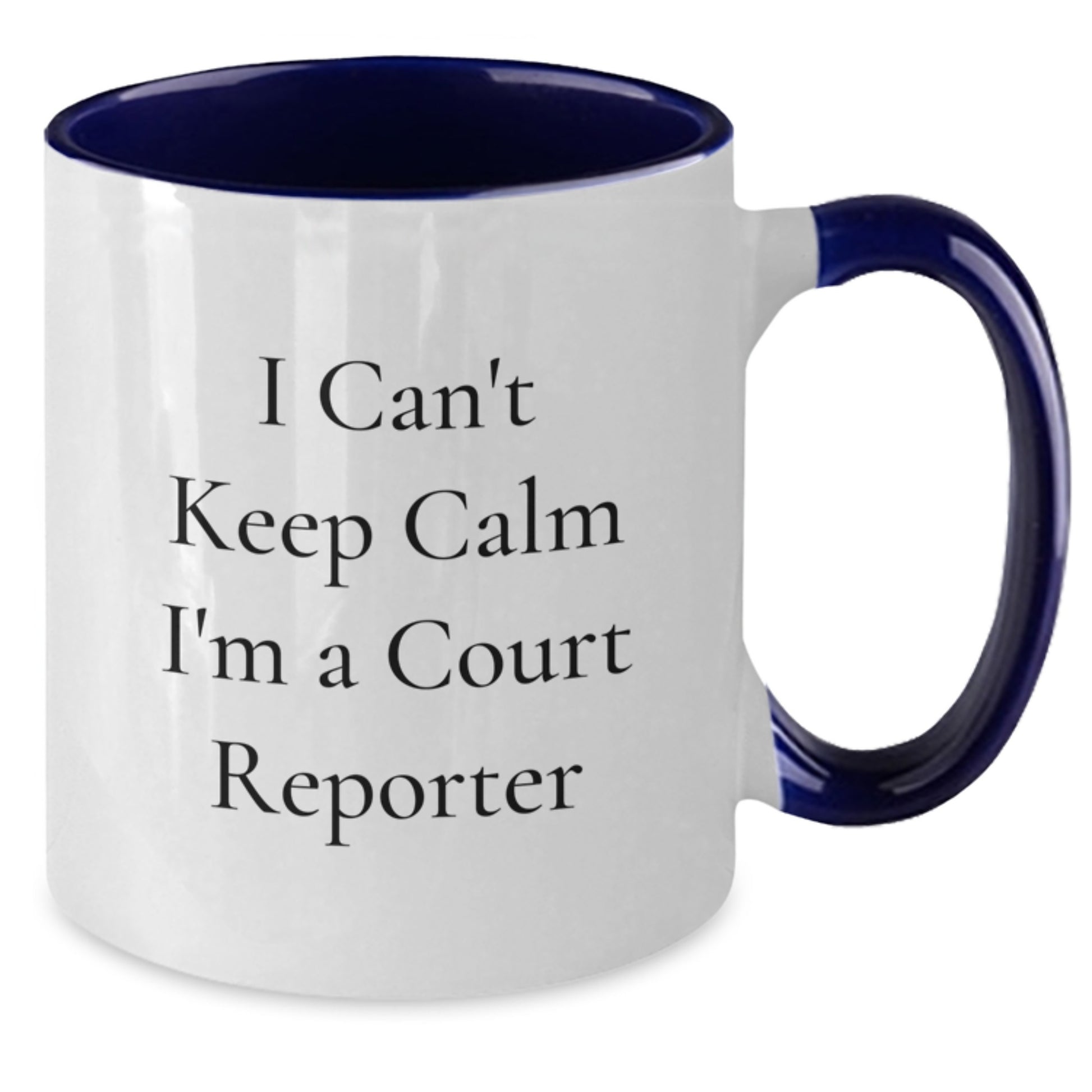 Funny Court Reporter Gifts from Friends and Family - I Can't Keep Calm I'm A Court Reporter Two Tone Coffee Mug, Christmas Unique Gifts for Court Reporters, Court Reporter Mugs - Additional