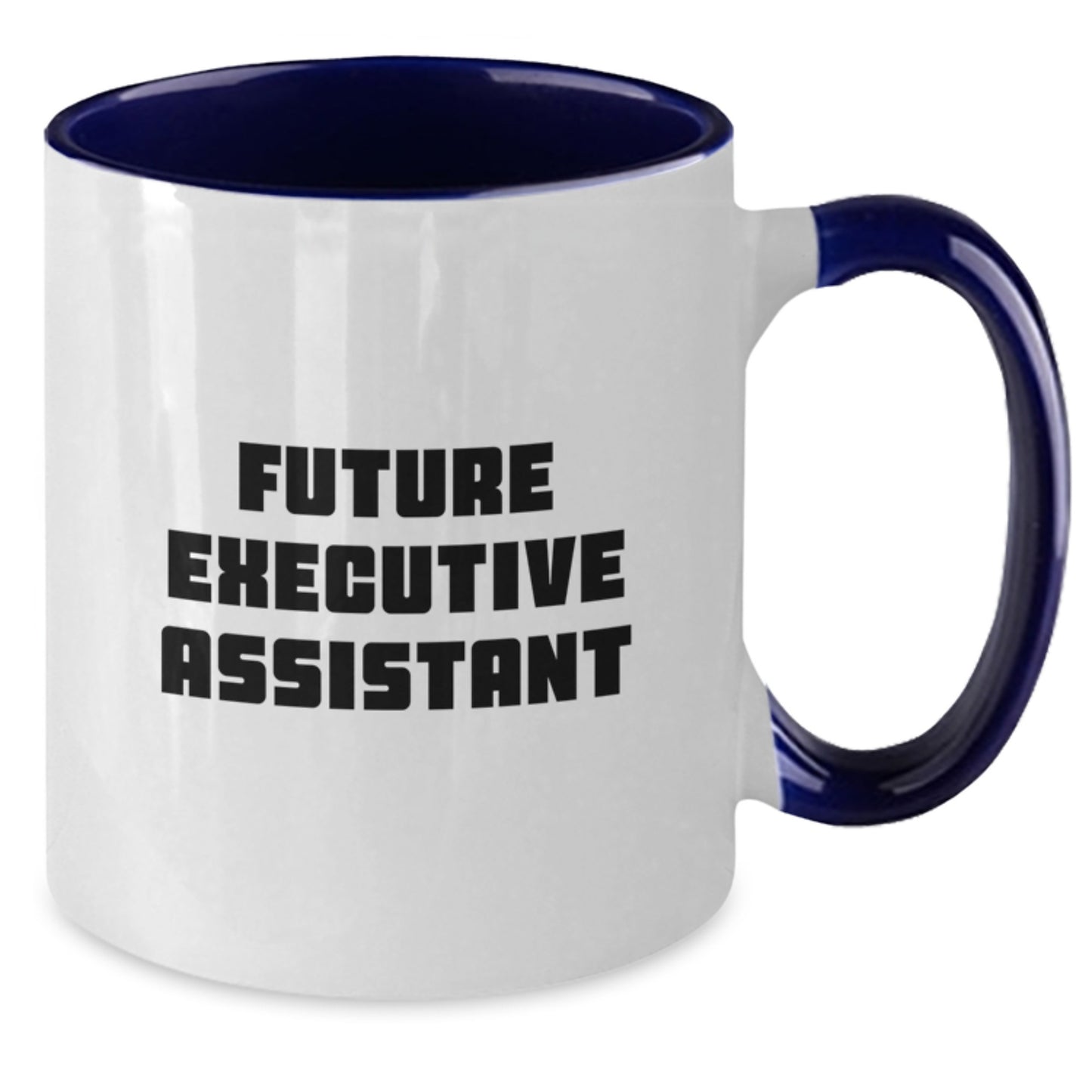 Funny Quote Gifts for Executive Assistant, Men or Women, Two Tone Coffee Mug, Christmas Unique Presents, Gifts from Friends or Family - Additional