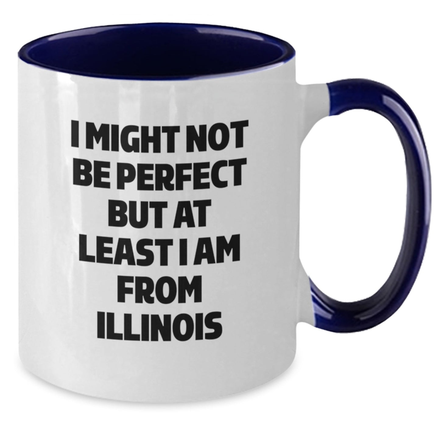 Funny Illinois Gifts from Friends and Family, Two Tone Coffee Mug, 'I Might Not Be Perfect But At Least I Am From Illinois' Quote, Christmas Unique Mugs for Women Men and Illinois Enthusiasts - Additional