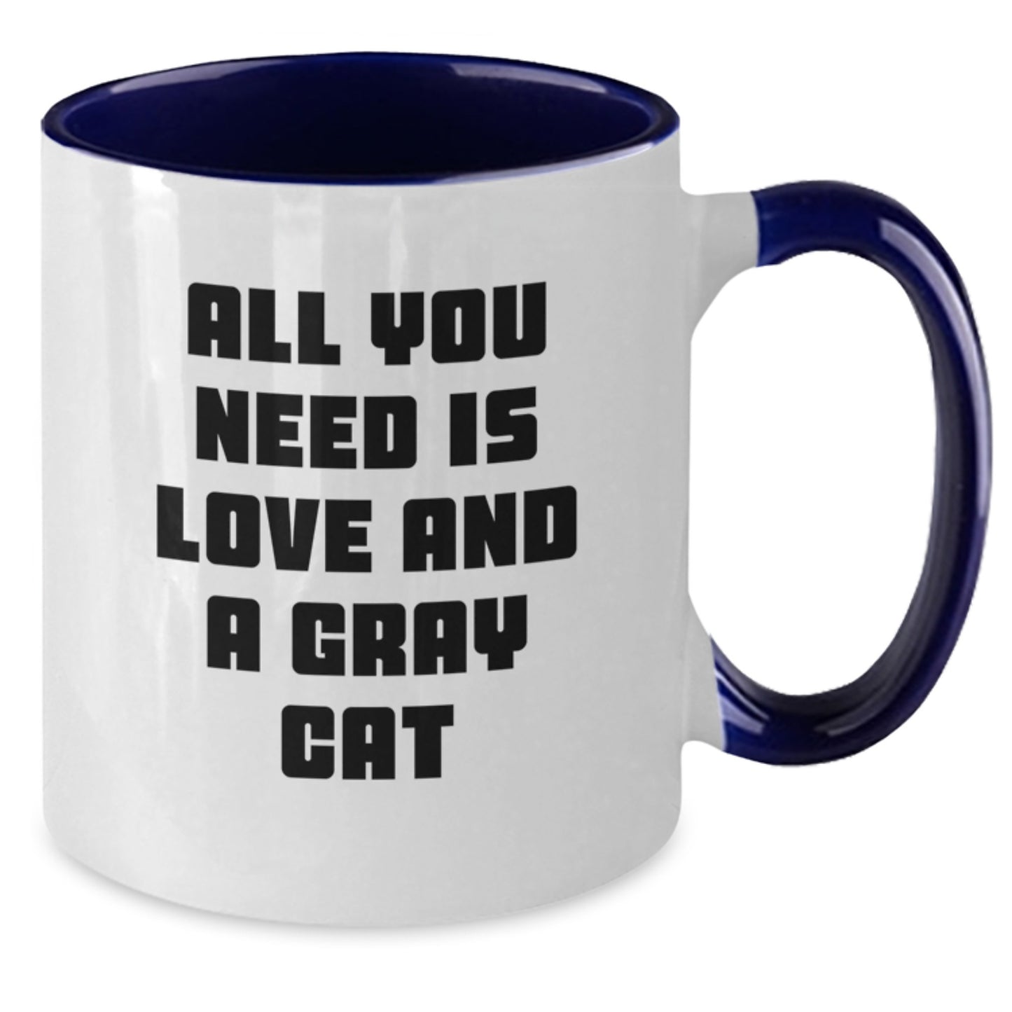 Funny Gray Cat Gifts for Men - All You Need Is Love And A Gray Cat Two Tone Coffee Mug, Gifts from Friends for Christmas - Additional