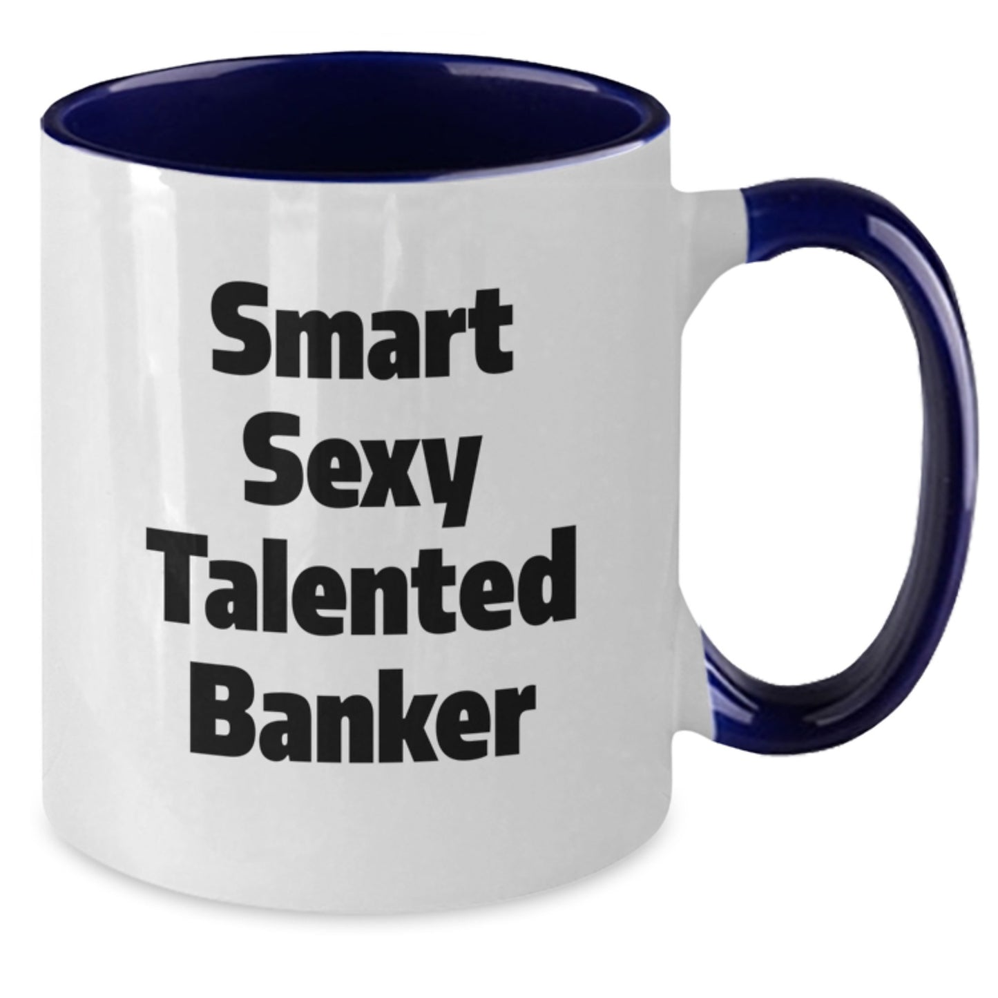 Gifts for Banker Friends, Christmas Unique Mugs, Funny Smart Sexy Talented Banker Coffee Mug, Two Tone Ceramic Mug, Black White, Red White, Navy White, Pink White, 11oz Capacity - Additional