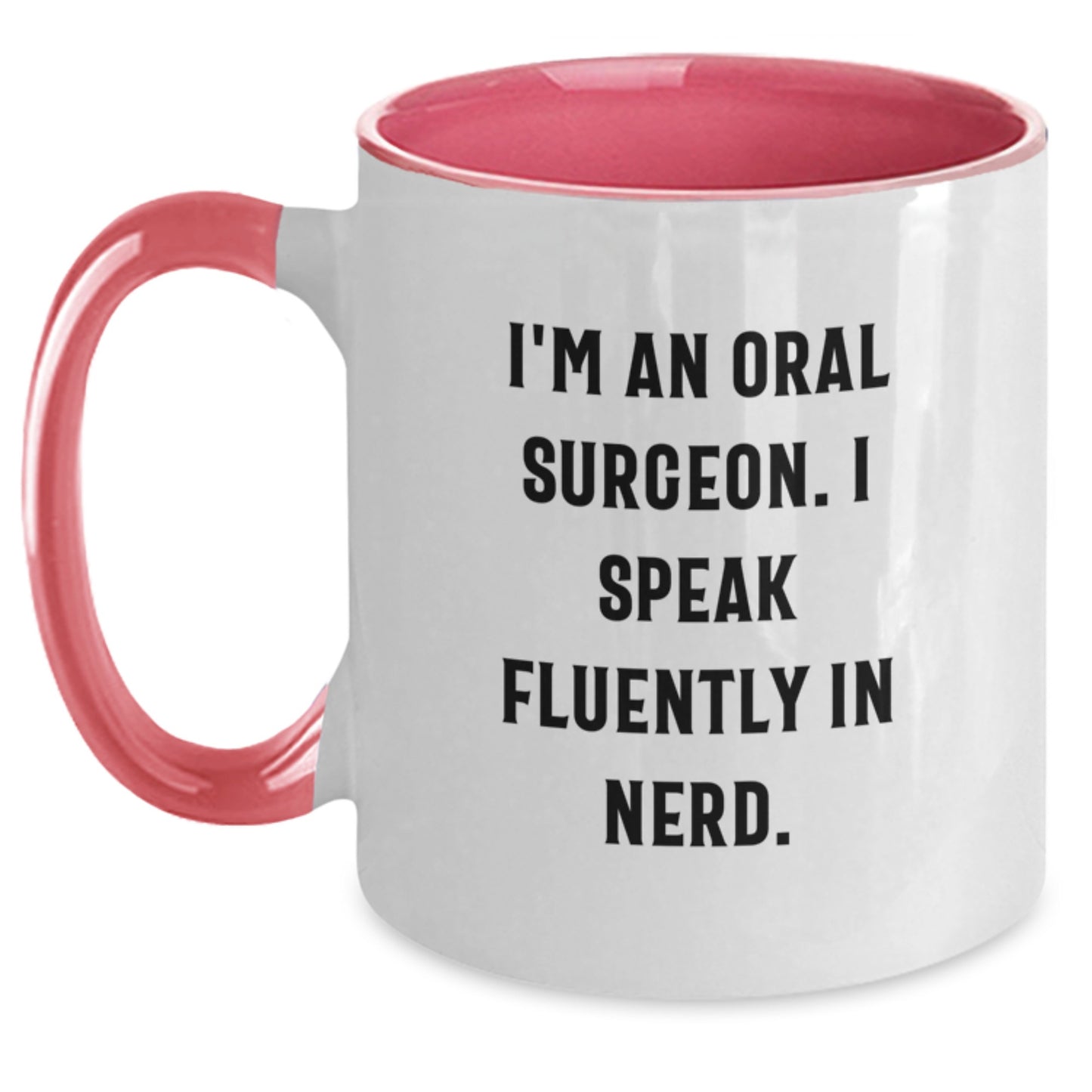 Funny Oral Surgeon Gifts for Men from Friends, I'm An Oral Surgeon. I Speak Fluently In genius. Two Tone Coffee Mugs for Christmas Unique Gifts - Main