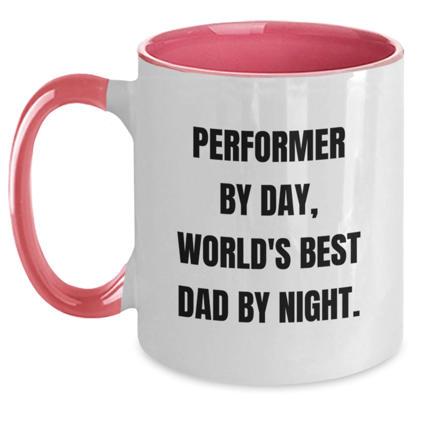Funny Performer Gifts for Men by Friends - Two Tone Coffee Mug, 'Performer By Day, World's Best Dad By Night.' - Main