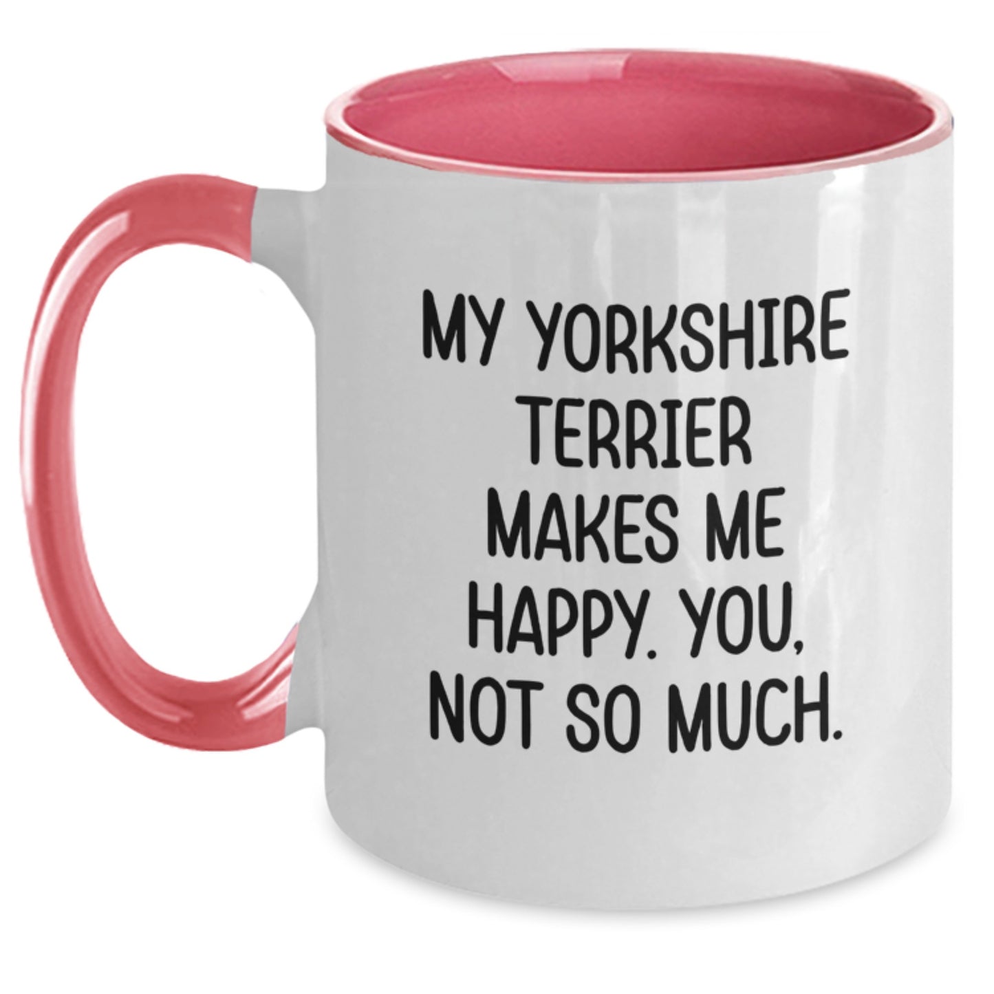 Funny Yorkshire Terrier Dog Gifts from Family, Cute Two Tone Coffee Mugs for Graduation, Yorkshire Terrier Dog Lover, You Not So Much, Gifts for Men, Women, Friends, Coworkers, Family - Main