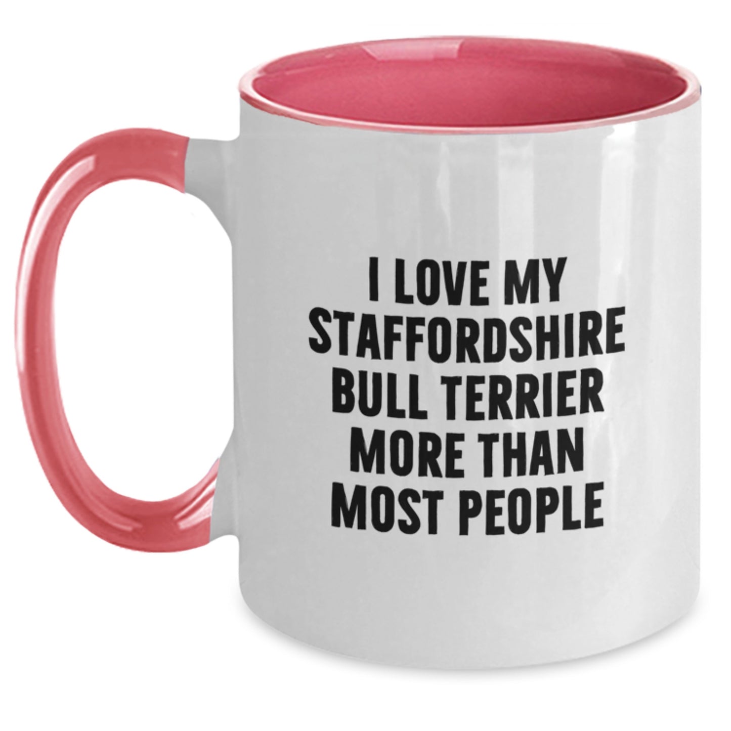 Heartwarming Staffordshire Bull Terrier Dog Lover's Funny Quote Two Tone Coffee Mugs Gifts from Men to Friends for Birthday - Main