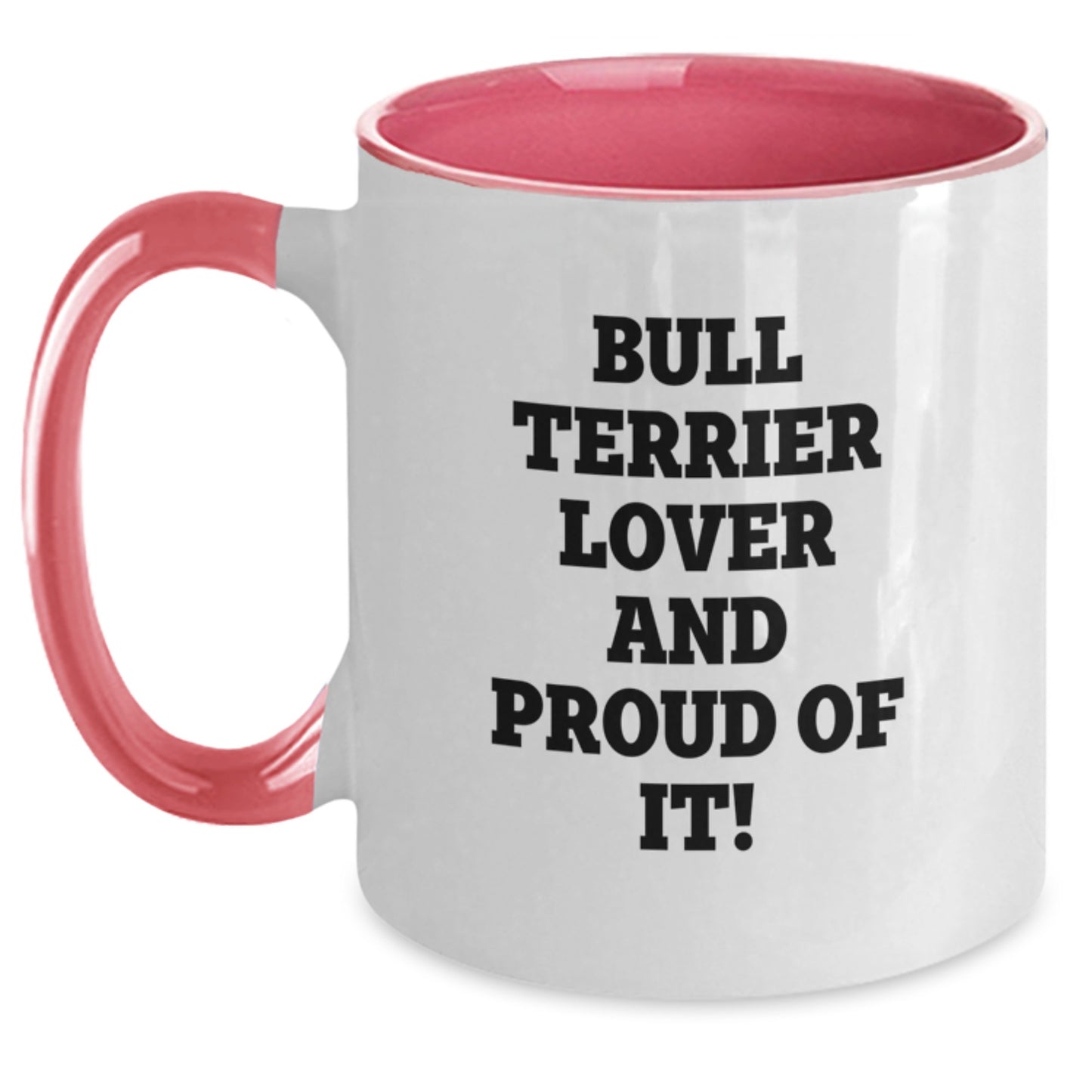 Bull Terrier Dog Lovers Funny Quote Two Tone Coffee Mug Gifts from Family for Birthday - Main