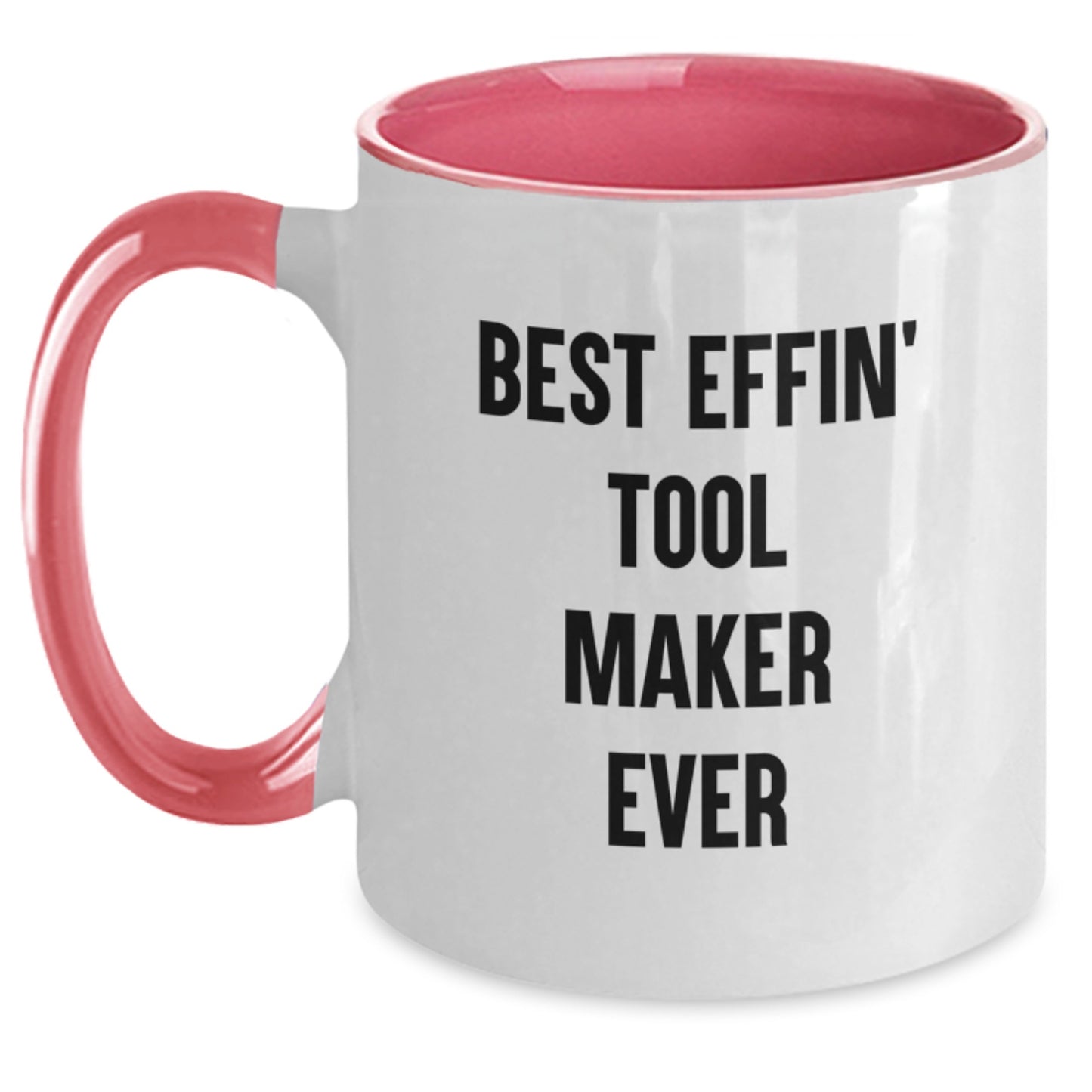 Funny Tool Maker Two Tone Coffee Mug, Gifts from Friends for Funny Tool Maker Men, Best Effin' Two Tone Coffee Mug - Christmas Unique Gifts - Main