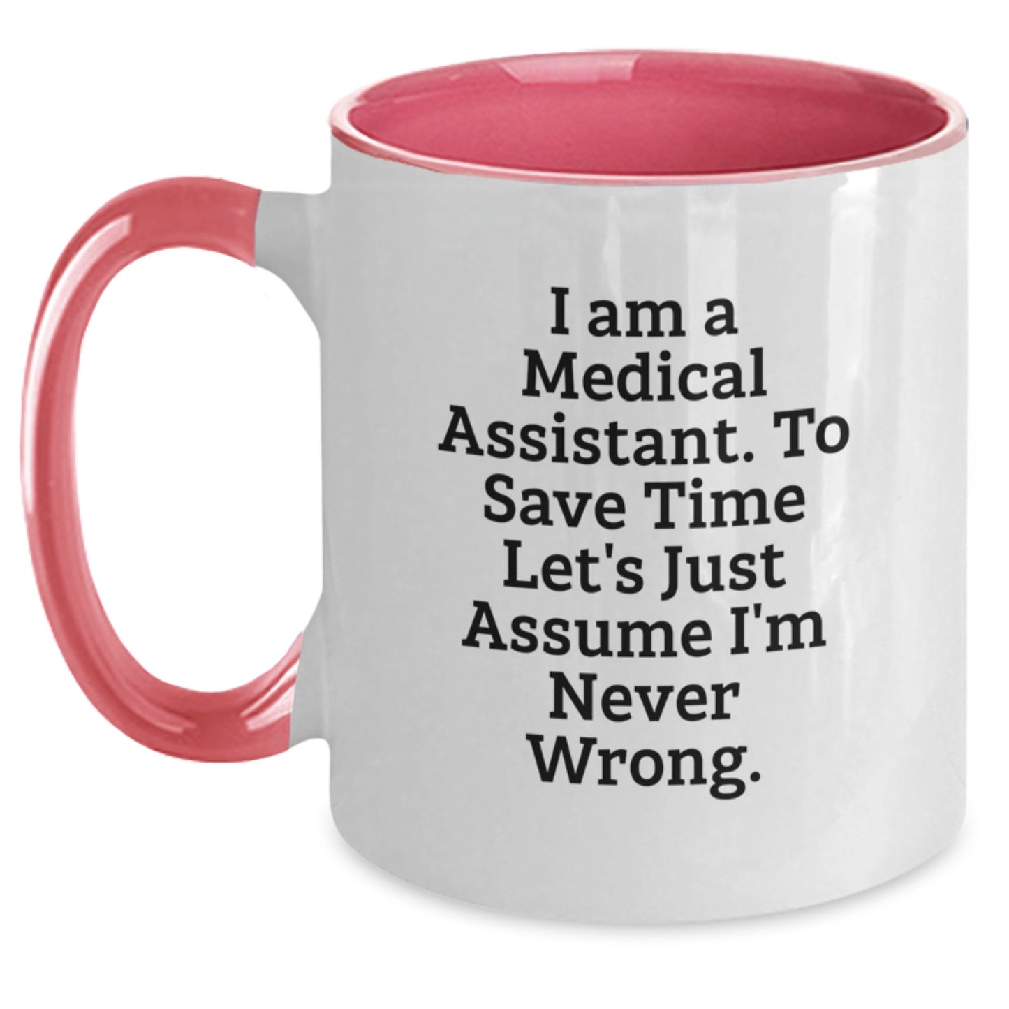 Funny Medical Assistant Gifts for Him - Two Tone Christmas Coffee Mug - I Am A Medical Assistant To Save Time Lets Just Assume Im Never Wrong - Main
