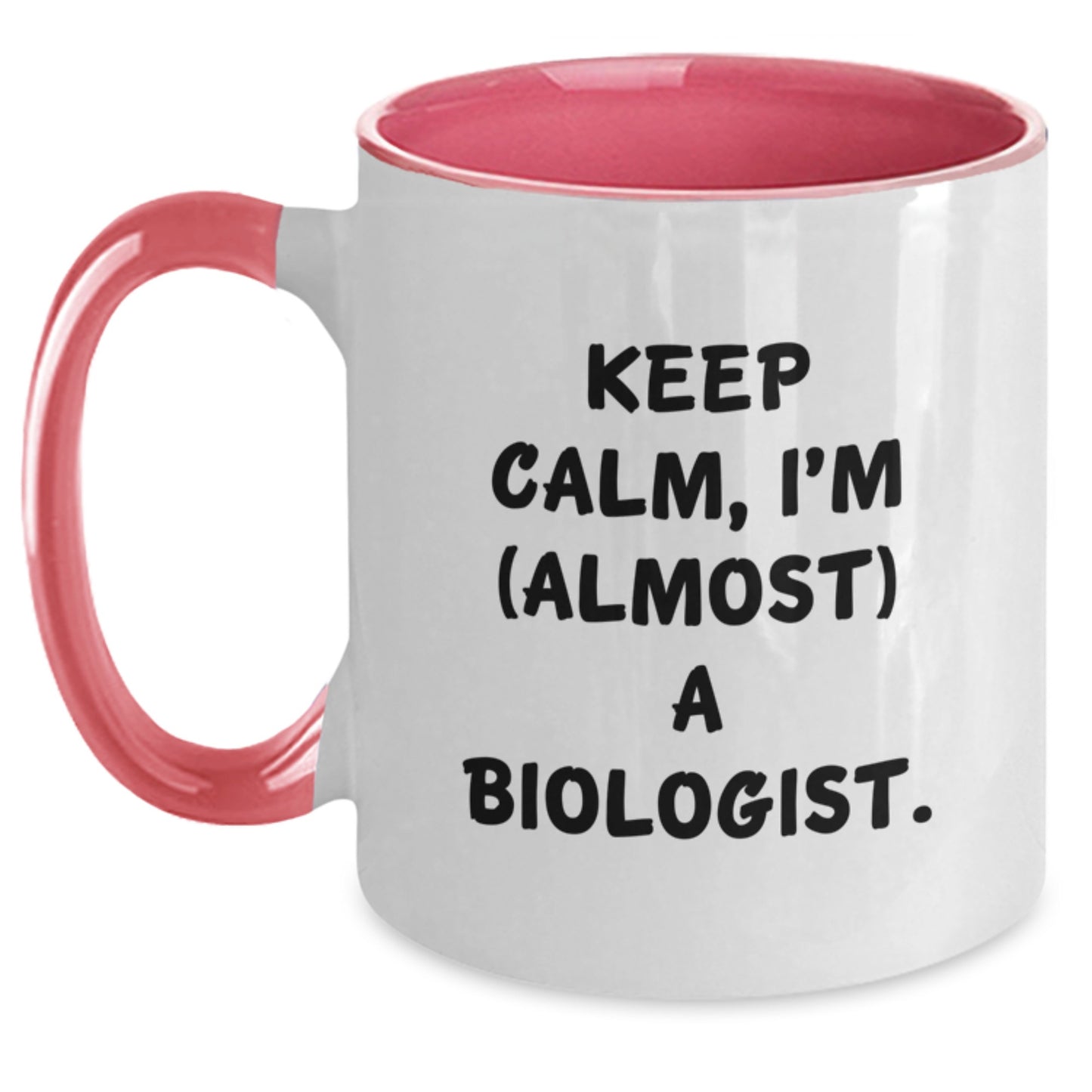 Funny Biologist Gifts, Christmas Unique Mugs, Two Tone Coffee Mug with Keep Calm I'm (almost) A Biologist, Gifts from Friends to Biologist - Main
