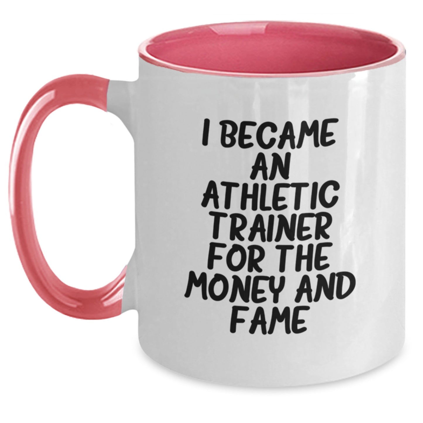 Funny Athletic Trainer Gifts for Men from Friends, Two Tone Coffee Mug with I Became An Athletic Trainer For The Money And Fame Quote, Perfect Christmas Unique Gifts - Main
