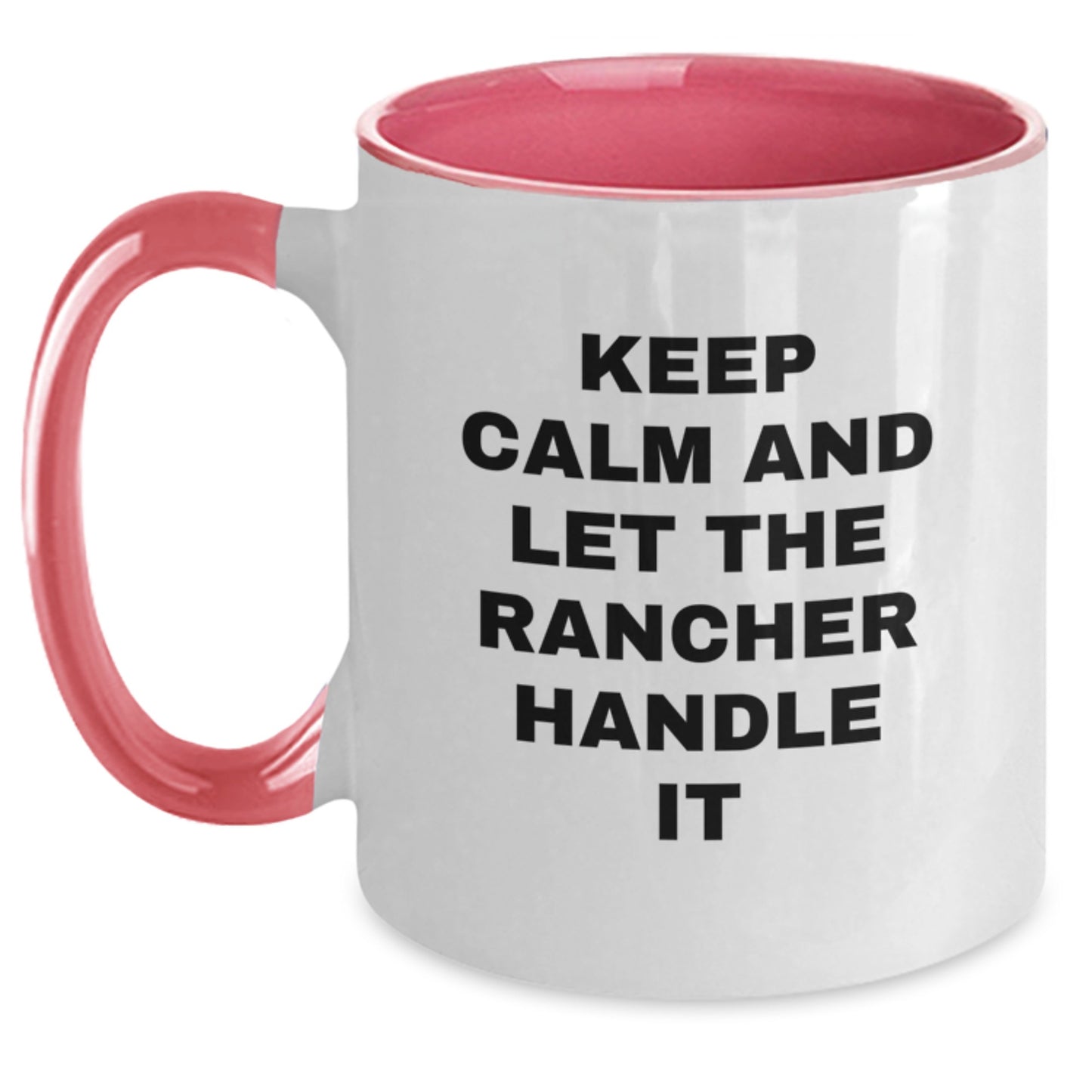 Funny Rancher Gifts from Friends, Christmas Unique Gifts for Rancher Men, Two Tone Coffee Mug Keep Calm And Let The Rancher Handle It - Main