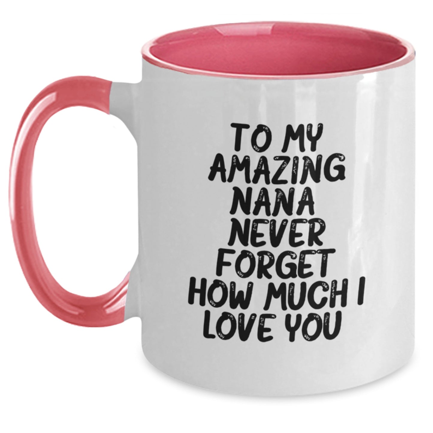 Gifts for Nana, Funny Quotes Two Tone Coffee Mug, To My Amazing Nana Never Forget How Much I Love You Christmas Unique Gifts from Family - Main
