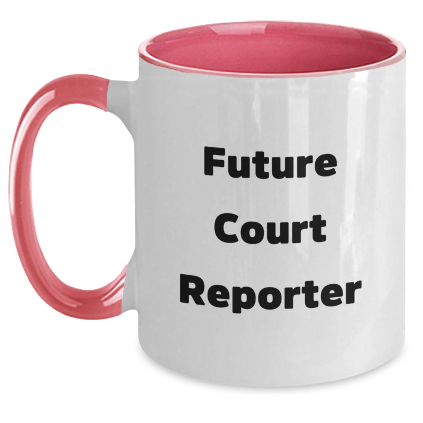 Funny Quote Gifts for Court Reporters, Court Reporter Coffee Mug, Two Tone Ceramic Mug for Coffee or Tea - Black and White, Red and White, Navy and White, Pink and White - Main