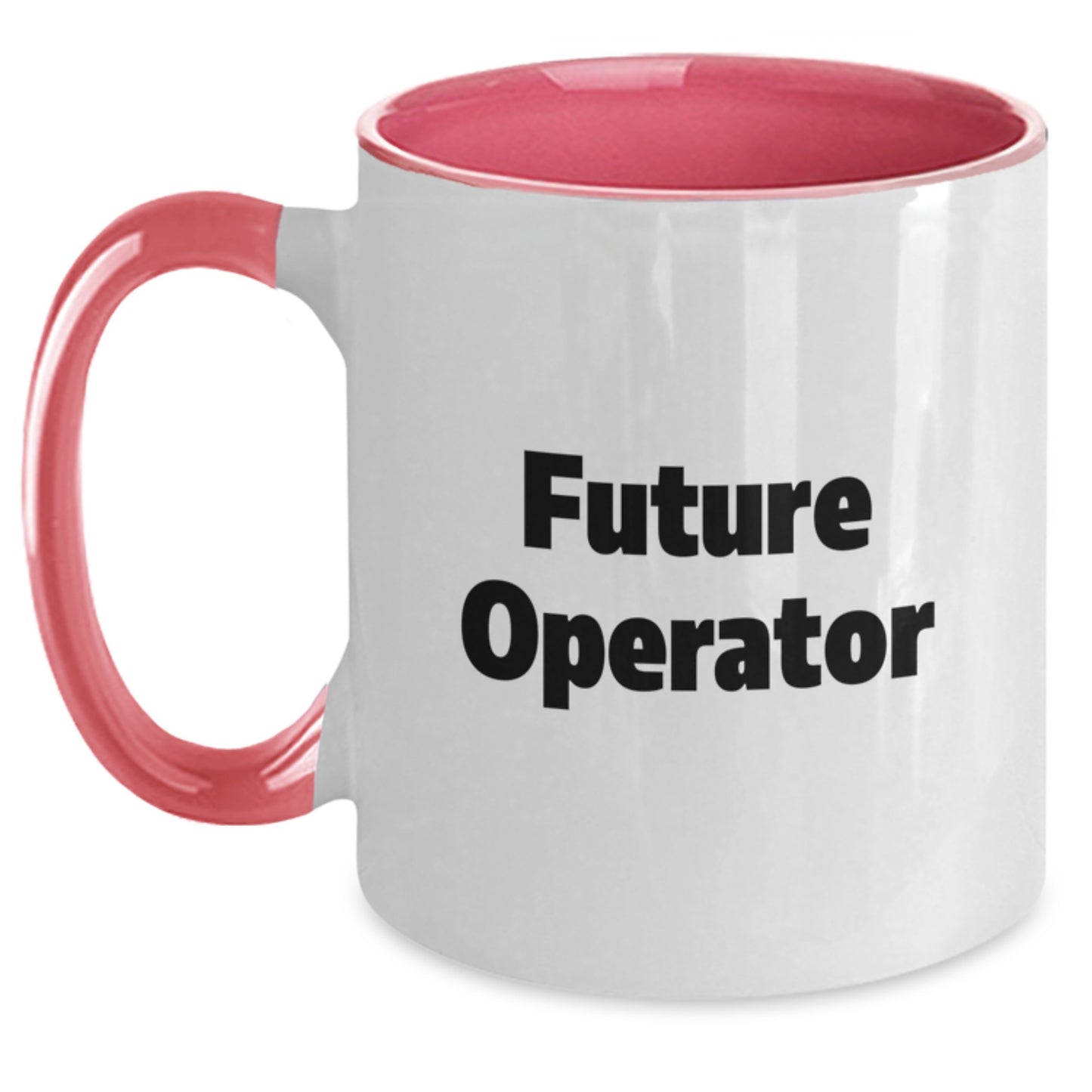 Funny Future Operator Gifts from Friends and Family Two Tone Coffee Mugs - Inspirational Operator Quotes for Christmas Unique Gifts - Main