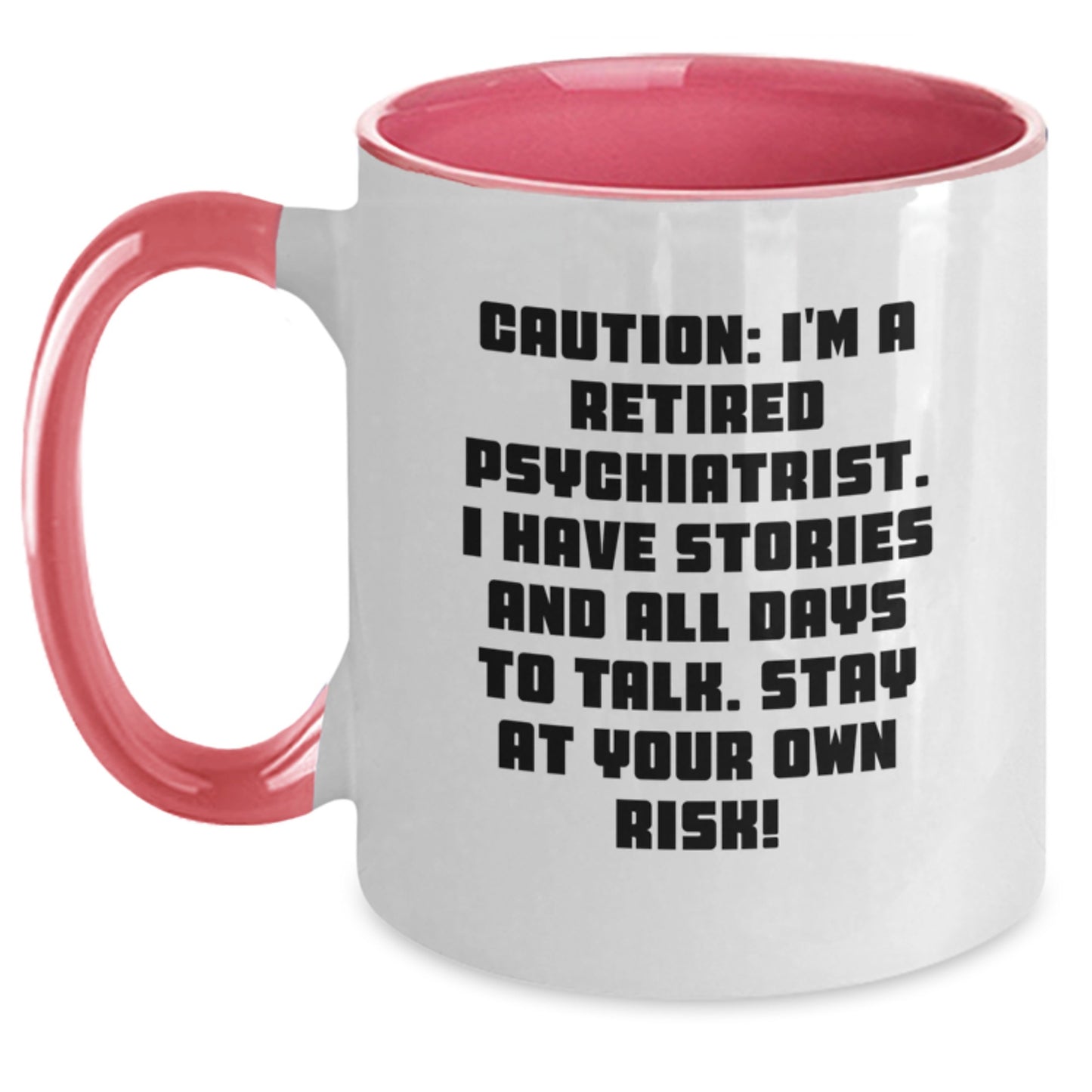 Funny Psychiatrist Gifts from Men for Men - Caution I'm A Retired Psychiatrist Story Mug, Two Tone Christmas Unique - Main