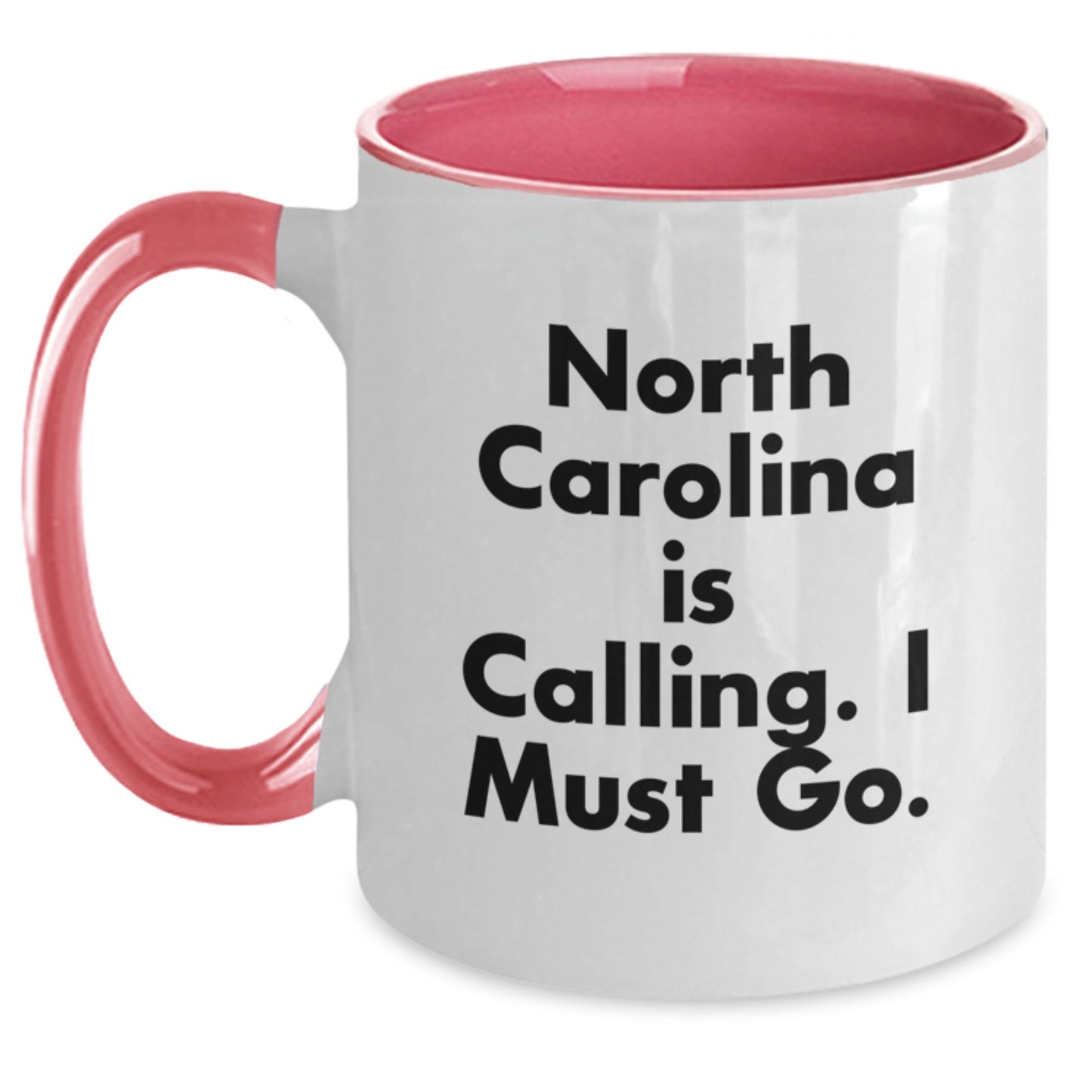 North Carolina Gifts for Men or Women - Funny Quote Two Tone Coffee Mug, 11oz Ceramic, Microwave & Dishwasher Safe, Perfect for Graduation - Main