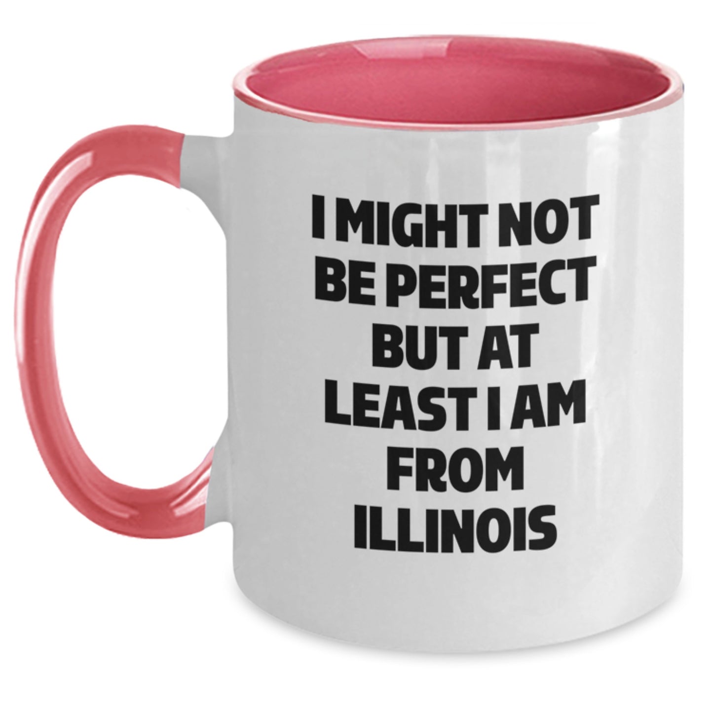 Funny Illinois Gifts from Friends and Family, Two Tone Coffee Mug, 'I Might Not Be Perfect But At Least I Am From Illinois' Quote, Christmas Unique Mugs for Women Men and Illinois Enthusiasts - Main