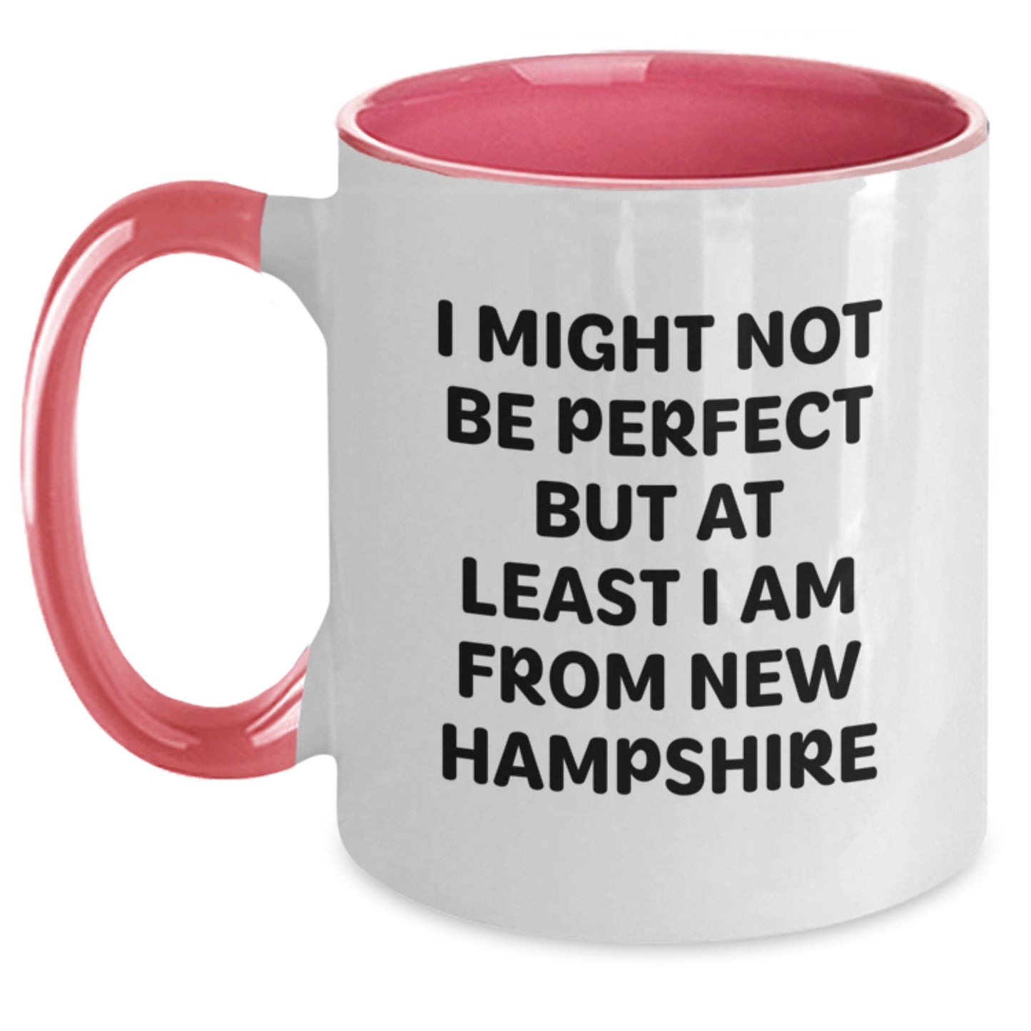 Funny New Hampshire Gifts from Friends and Family for Men and Women - Unique Two Tone Coffee Mug with 'I Might Not Be Perfect But At Least I Am From New Hampshire' Quote, Great Christmas Unique Gifts - Main