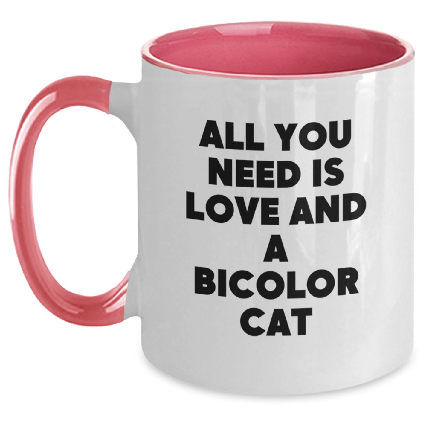 A Funny Bicolor Cat Two Tone Coffee Mug Gift for Christmas - 'All You Need Is Love And A Bicolor Cat' - Bicolor Cat Lover Gifts from Family - Main