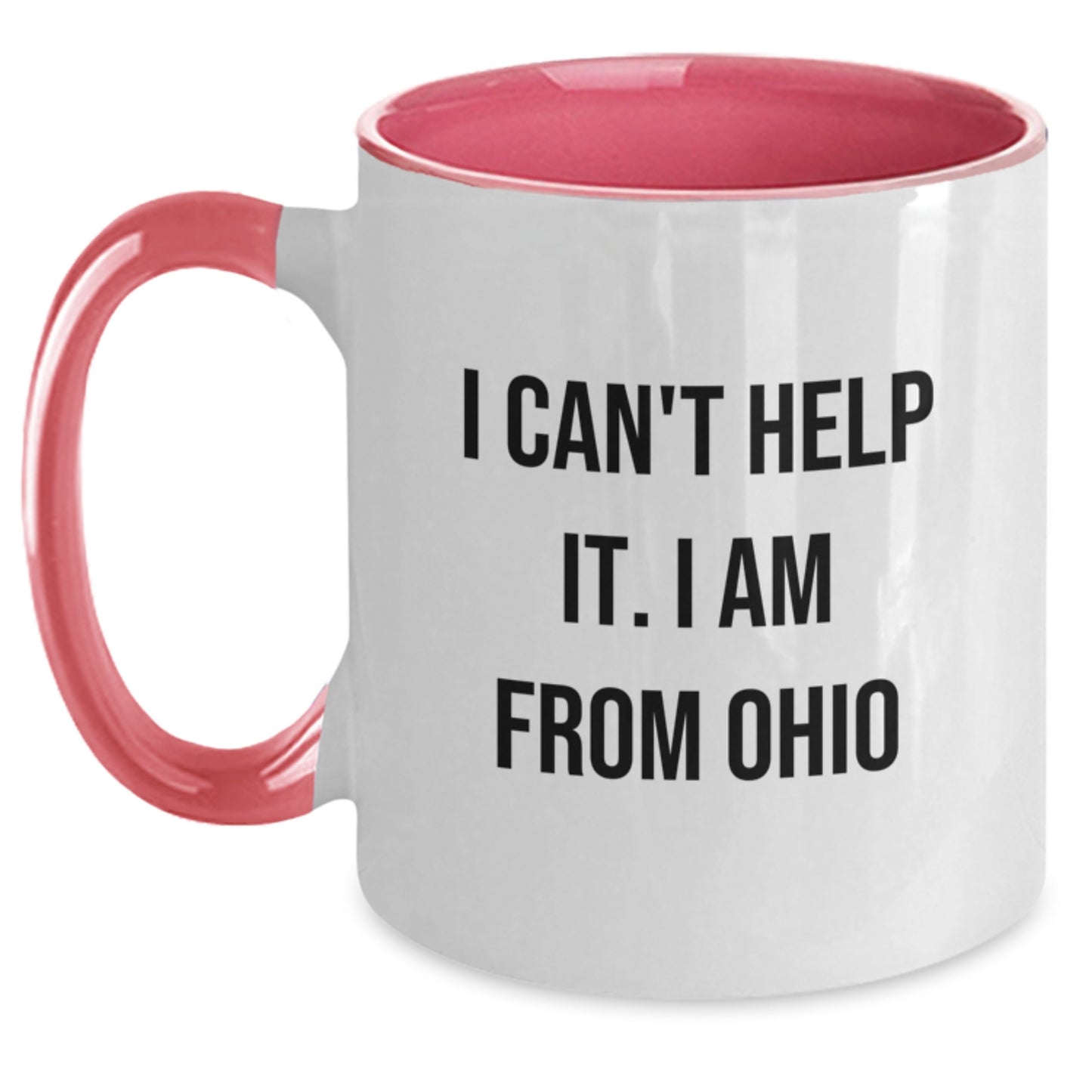 Funny Ohio Gifts from Friends, Unique Two Tone Coffee Mugs for Ohio Men, Christmas Unique Gifts, I Can't Help It. I Am From Ohio - Main