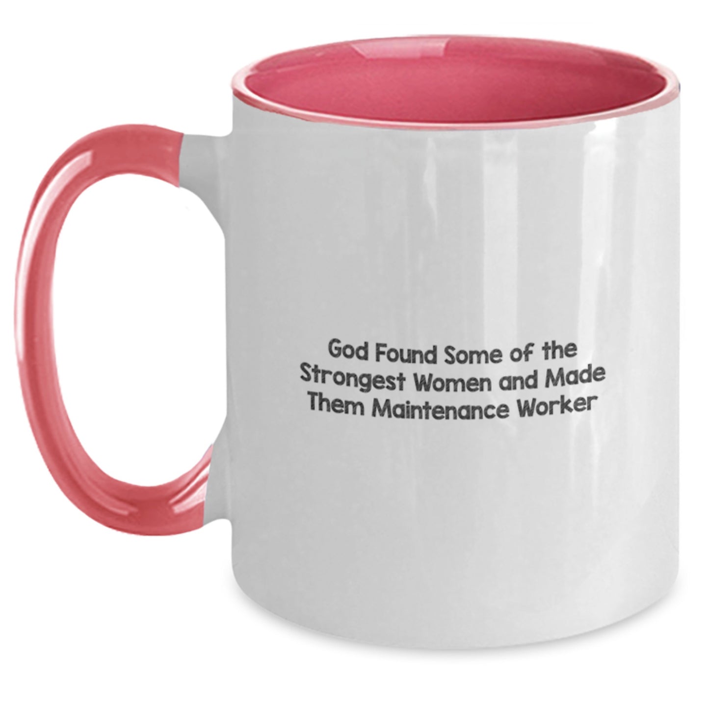 Funny Maintenance Worker Gifts, Two Tone Coffee Mugs for Strong Women, 'God Found Some Of The Strongest Women And Made Them Maintenance Worker' Christmas Unique Gifts from Friend - Main