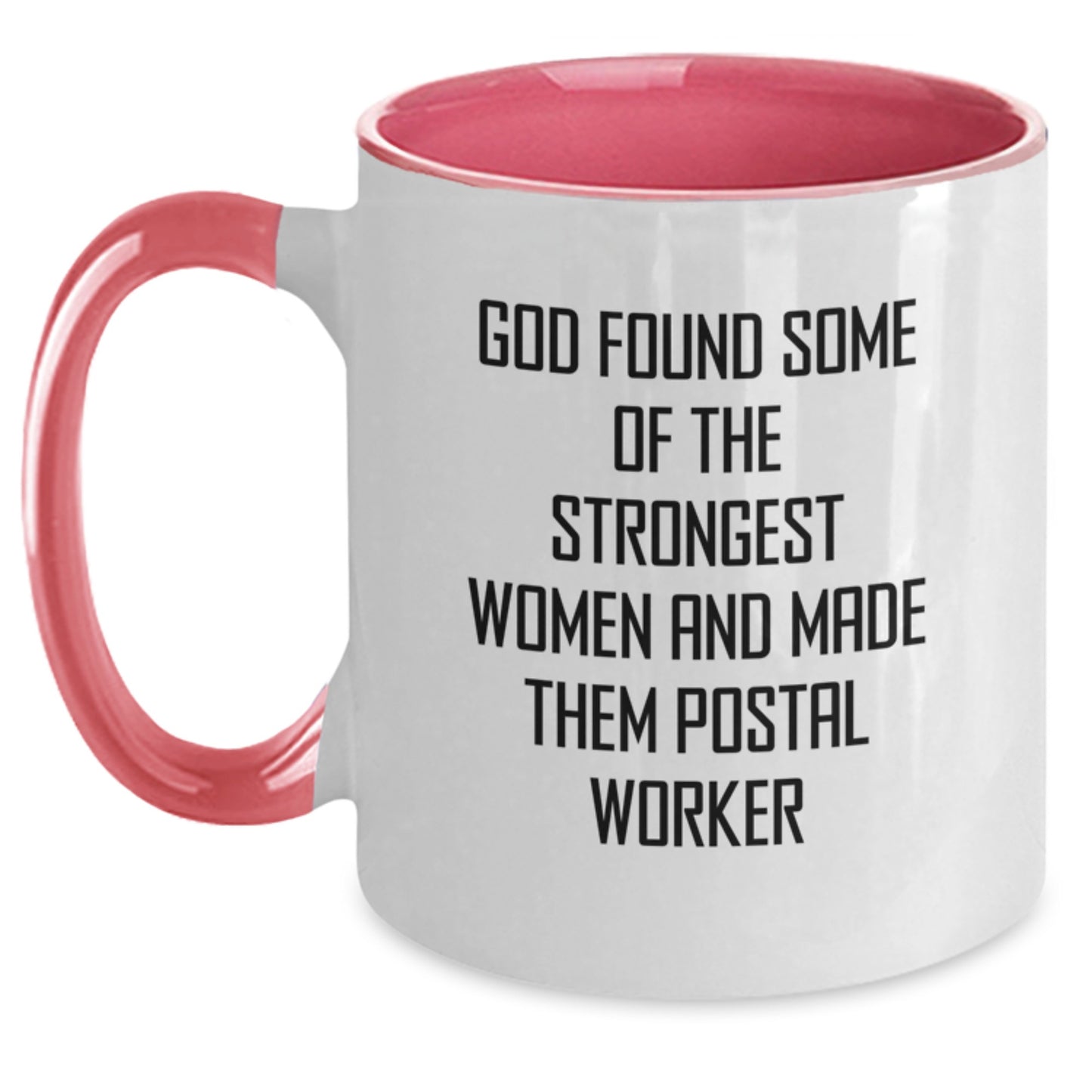 Funny Postal Worker Gifts from Men to Friends - 'God Found Some Of The Strongest Women And Made Them Postal Worker' Christmas Unique Mugs for Women Coworkers - Main
