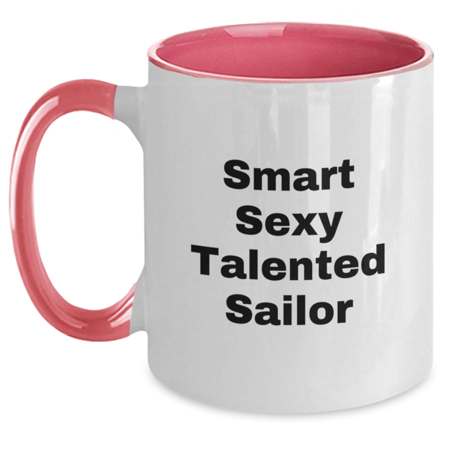 Smart Sexy Talented Sailor Gifts for Sailor Friends and Family - Christmas Unique Two Tone Coffee Mug with Funny Quote - 11oz Ceramic Mug Available in 4 Color Combinations - Main