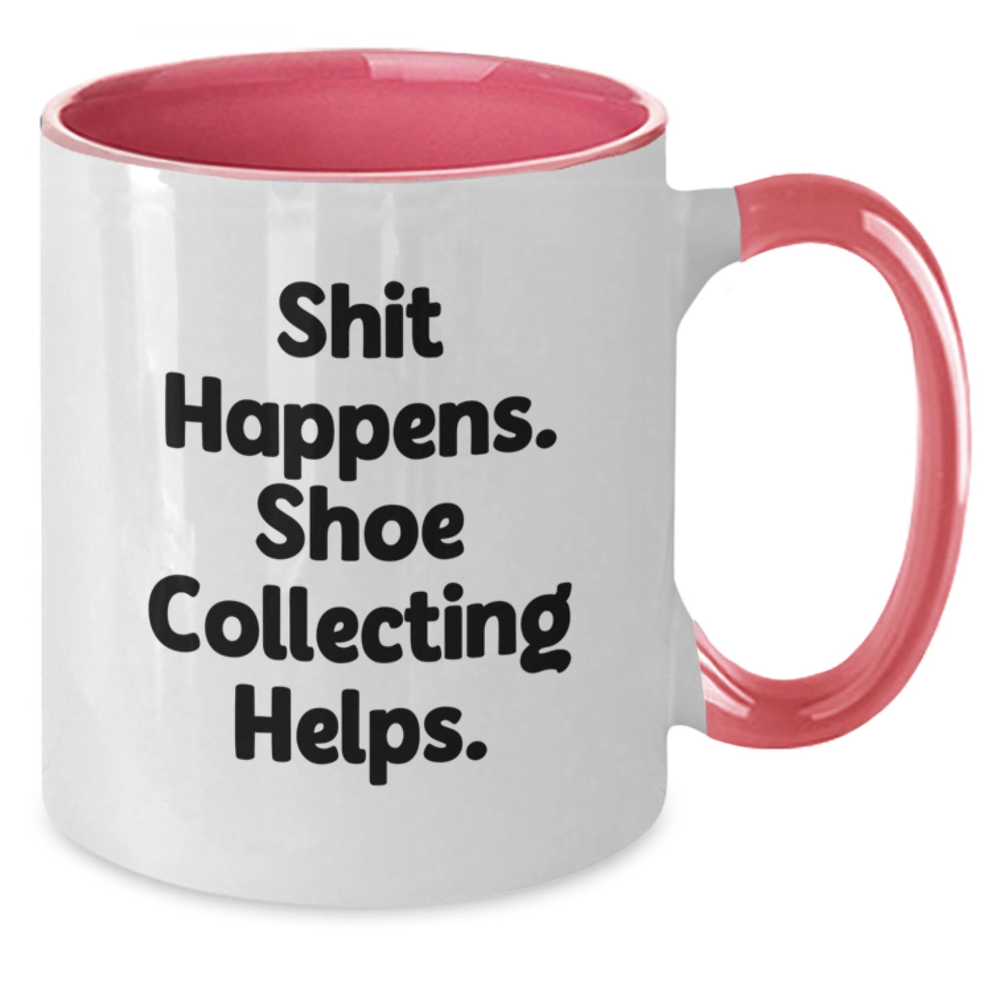 Funny Shoe Collecting Gifts from Friends to Family Two Tone Coffee Mugs - 'Shit Happens. Shoe Collecting Helps.' - Additional