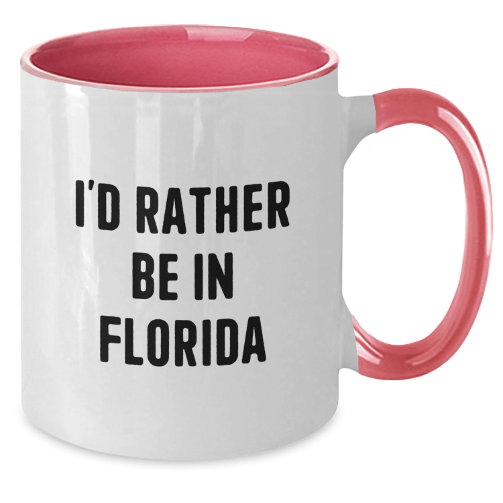Funny I'd Rather Be In Florida Two Tone Coffee Mug Gifts from Men to Friends and Family for Christmas - Additional
