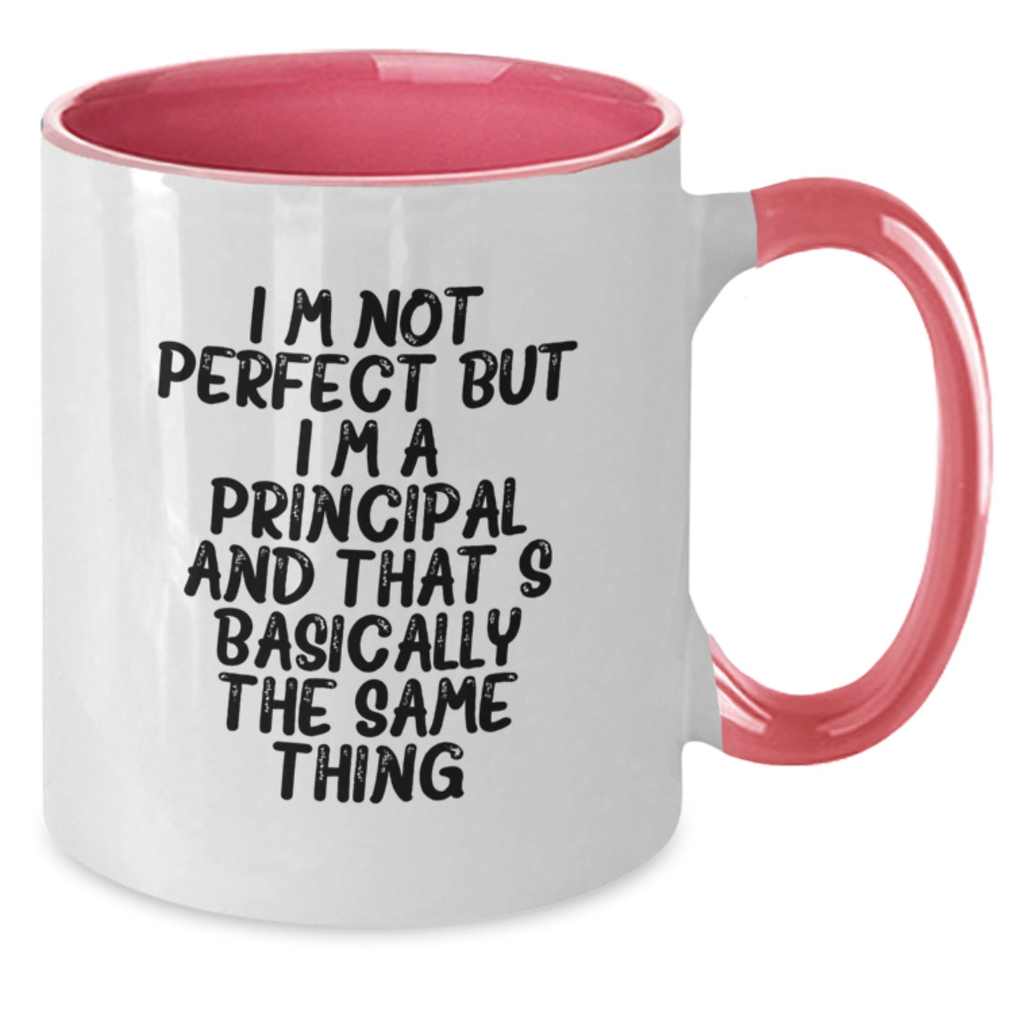 Funny Principal Gifts - I'm Not Perfect But I'm A Principal And That's Basically The Same Thing, Inspirational Two Tone Coffee Mug for Birthday, Gifts from Men to Principal, Unique Principal Gifts - Additional